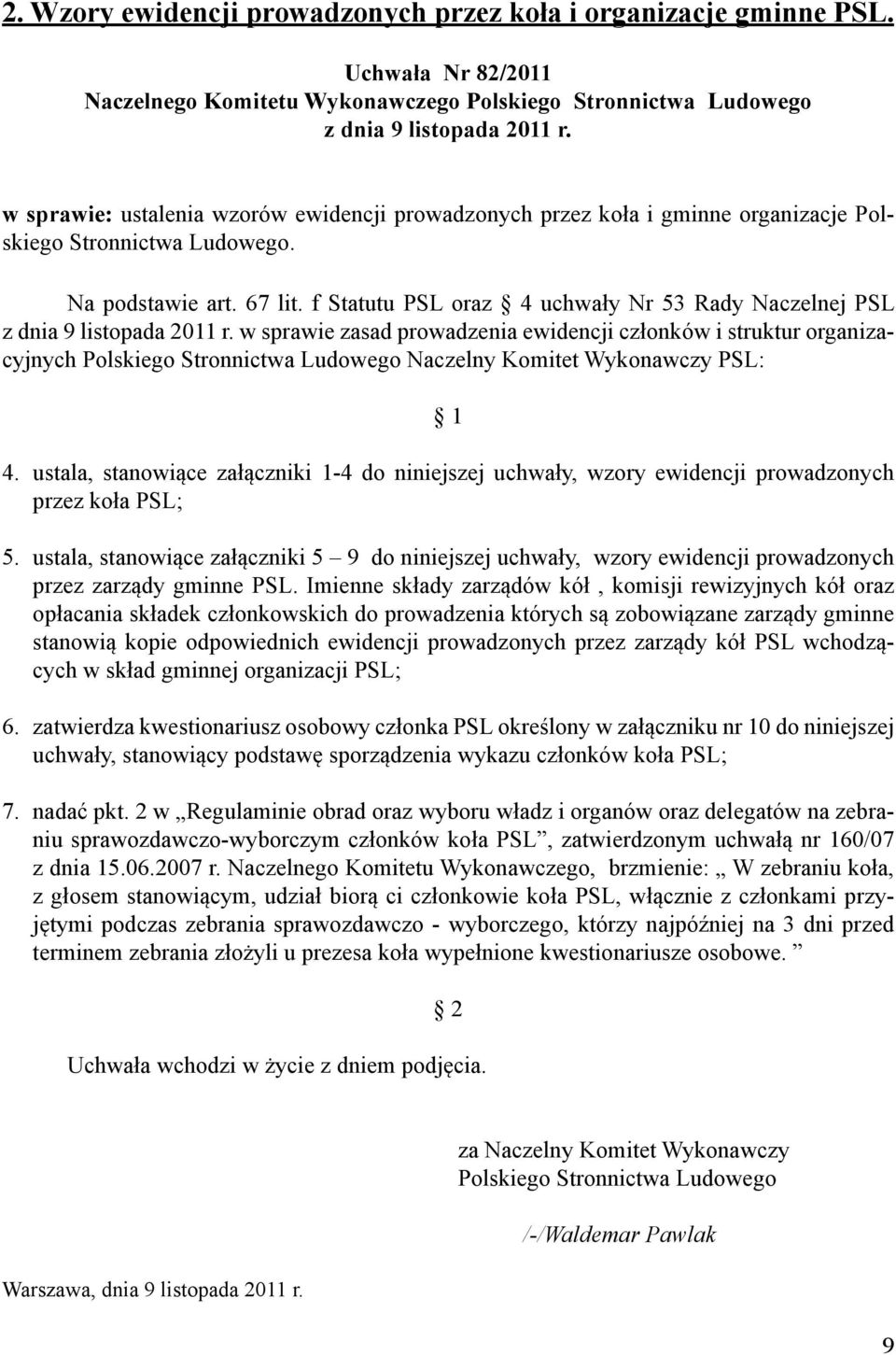 f Statutu PSL oraz 4 uchwały Nr 53 Rady Naczelnej PSL z dnia 9 listopada 2011 r.