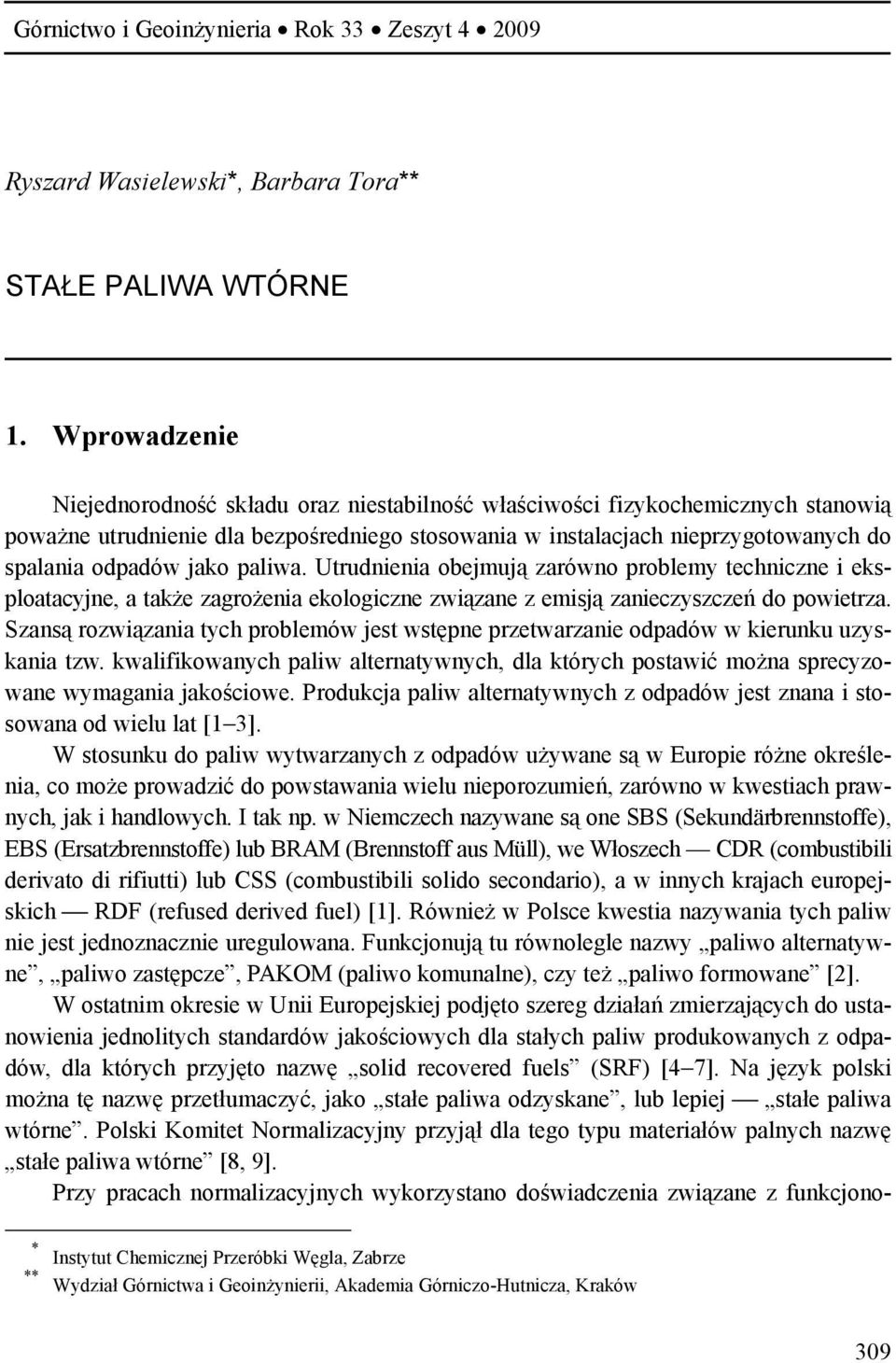 jako paliwa. Utrudnienia obejmują zarówno problemy techniczne i eksploatacyjne, a także zagrożenia ekologiczne związane z emisją zanieczyszczeń do powietrza.