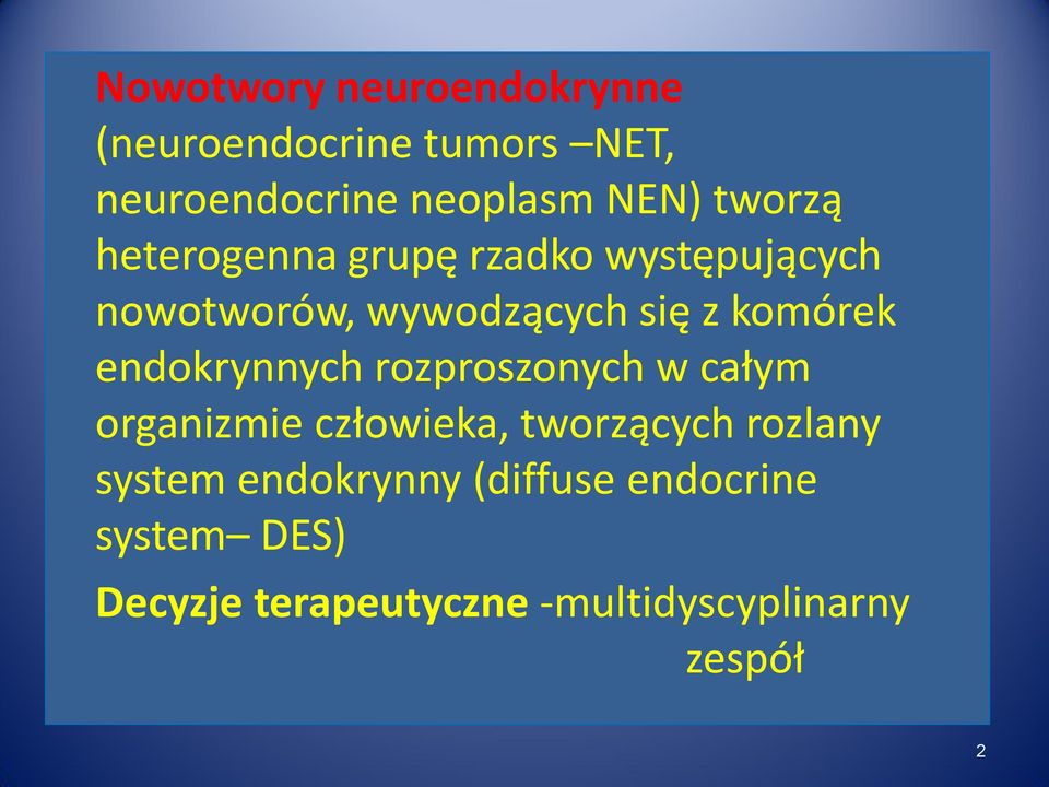 endokrynnych rozproszonych w całym organizmie człowieka, tworzących rozlany system