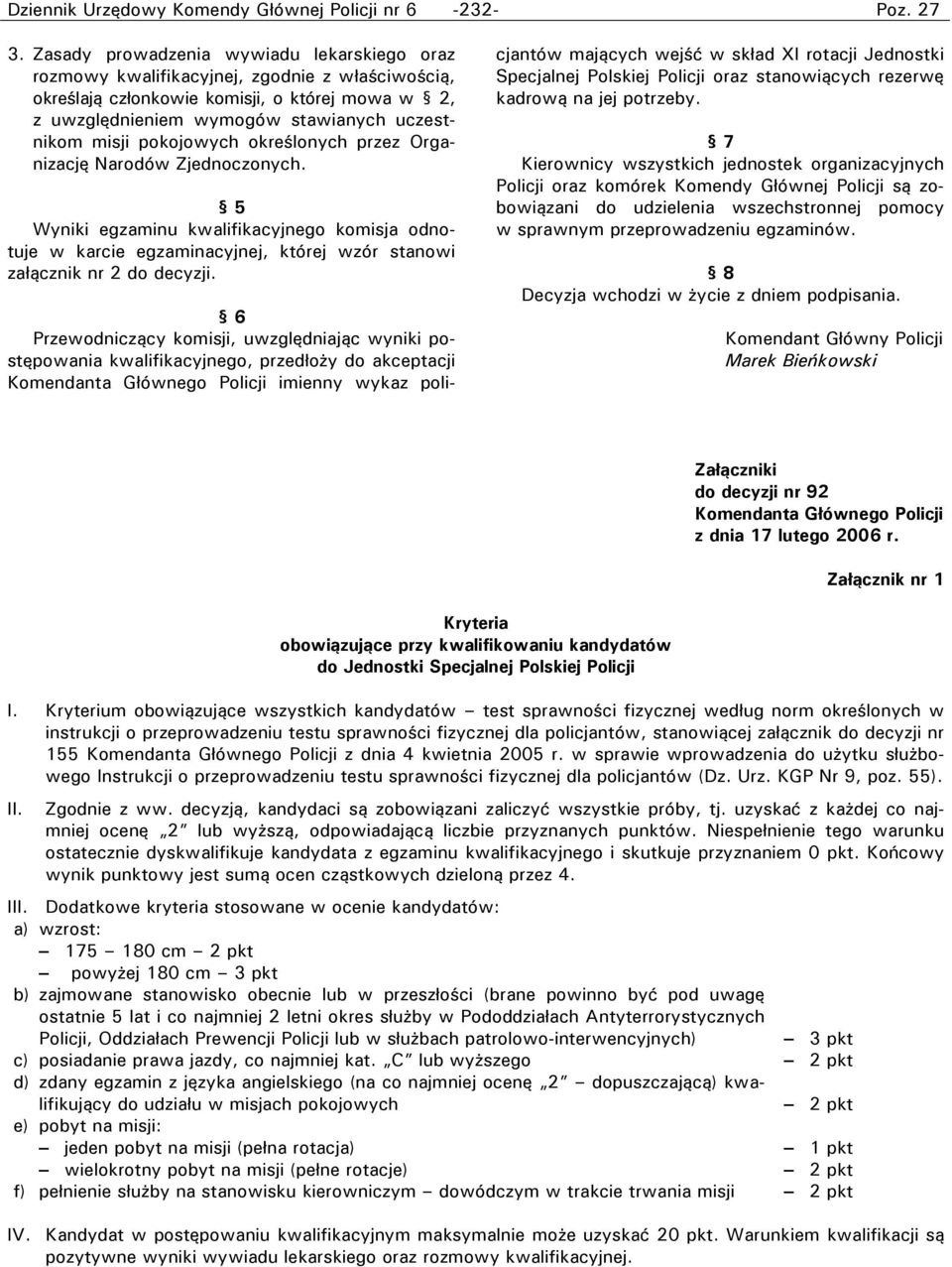 pokojowych określonych przez Organizację Narodów Zjednoczonych. 5 Wyniki egzaminu kwalifikacyjnego komisja odnotuje w karcie egzaminacyjnej, której wzór stanowi załącznik nr 2 do decyzji.