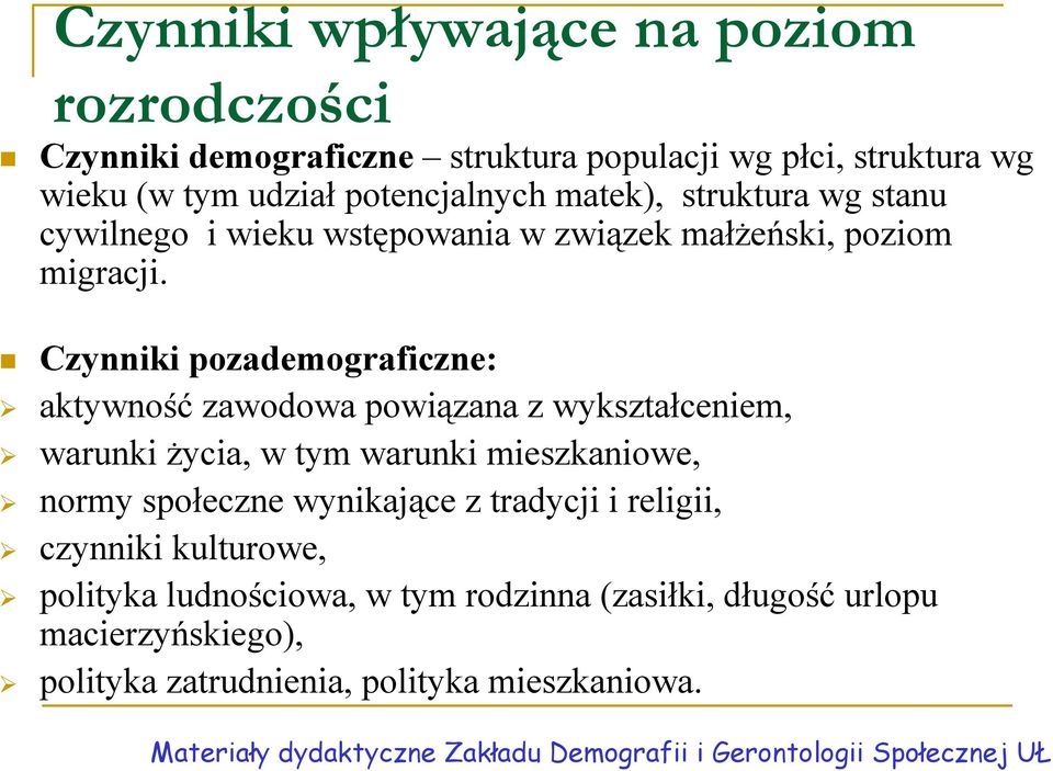 Czynniki pozademograficzne: aktywność zawodowa powiązana z wykształceniem, warunki życia, w tym warunki mieszkaniowe, normy społeczne