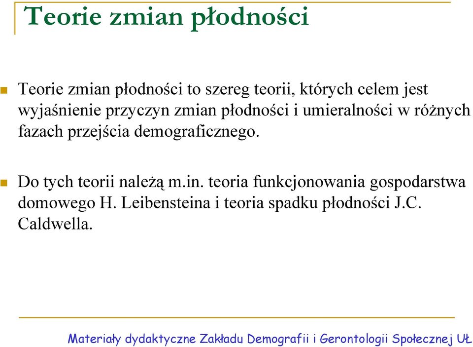 fazach przejścia demograficznego. Do tych teorii należą m.in.