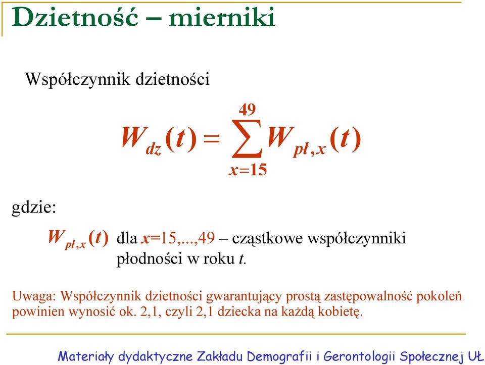 ..,49 cząstkowe współczynniki płodności w roku t.