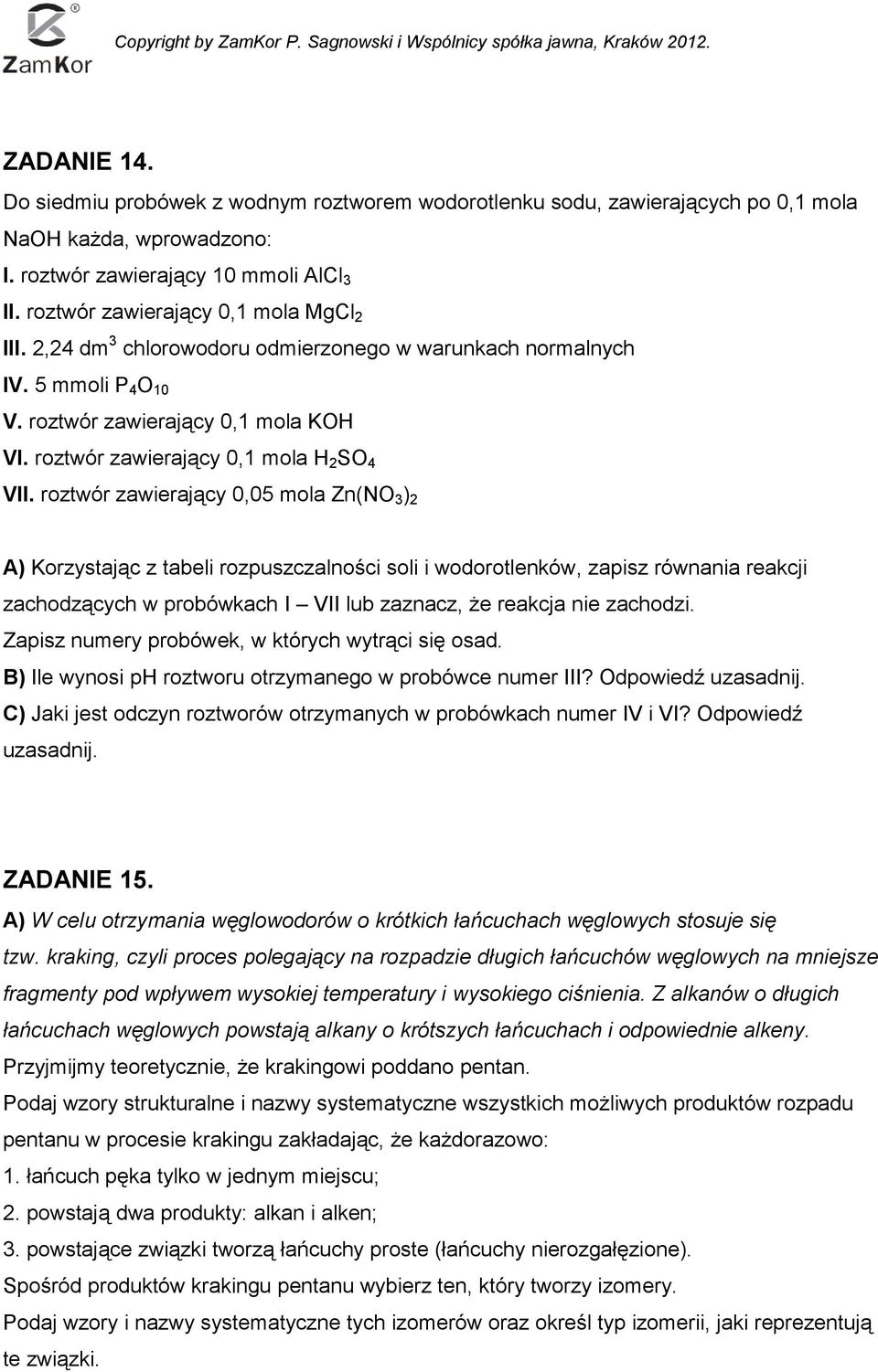 roztwór zawierający 0,1 mola H 2 SO 4 VII.