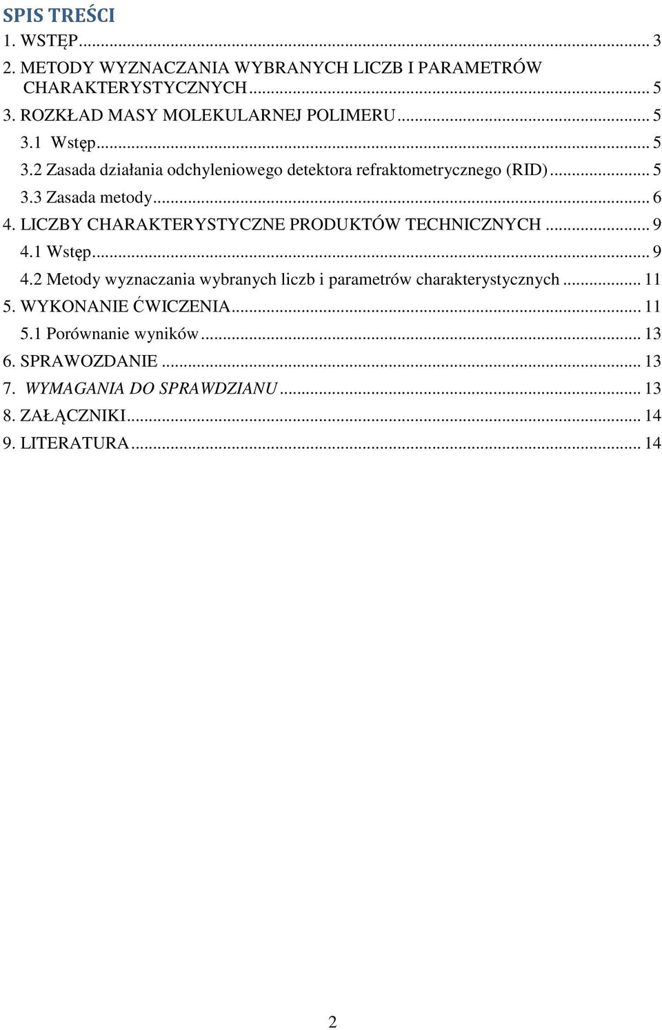 LICZBY CHARAKTERYSTYCZNE PRODUKTÓW TECHNICZNYCH... 9 4.1 Wstęp... 9 4.2 Metody wyznaczania wybranych liczb i parametrów charakterystycznych.