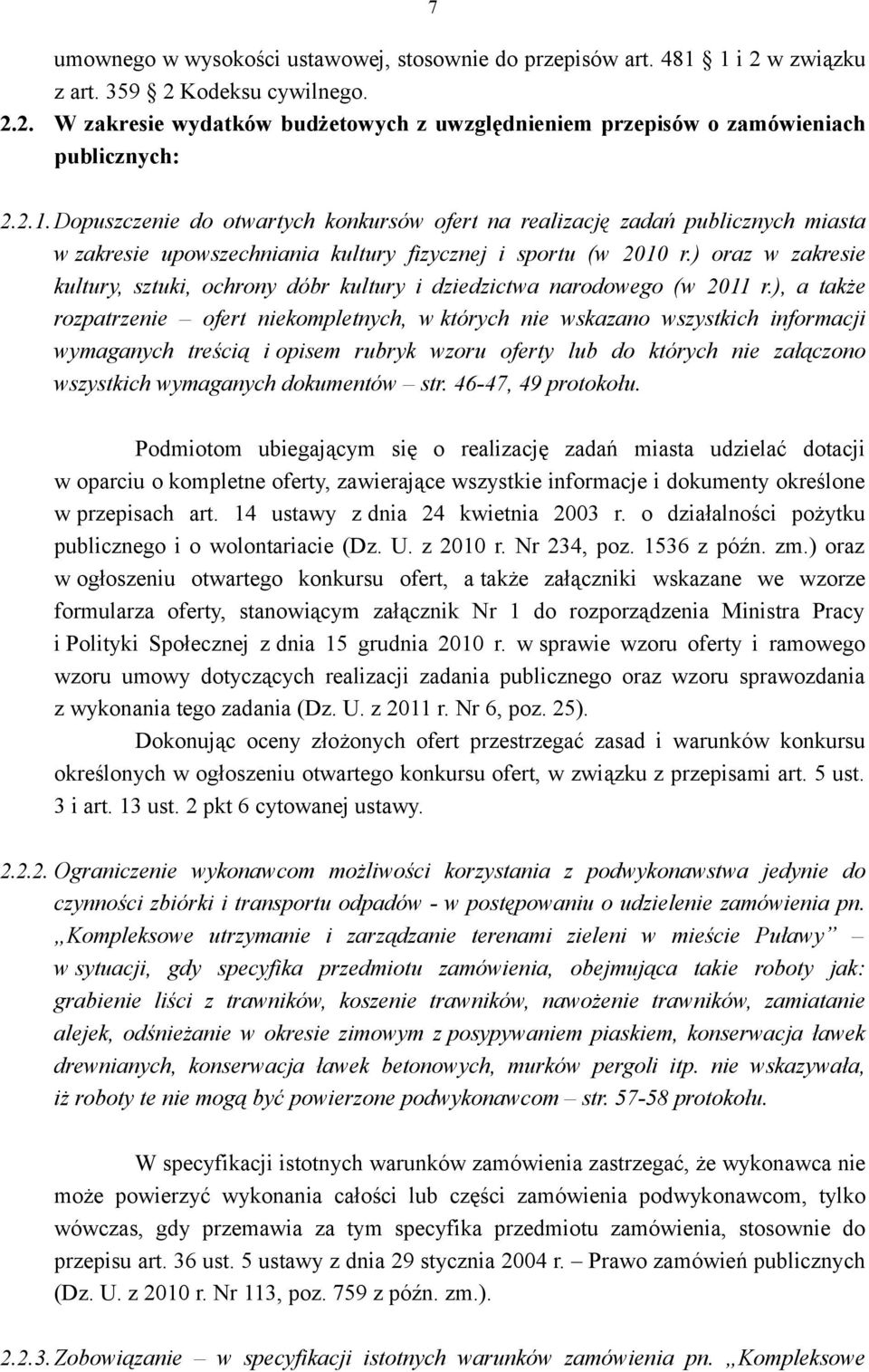 ) oraz w zakresie kultury, sztuki, ochrony dóbr kultury i dziedzictwa narodowego (w 2011 r.