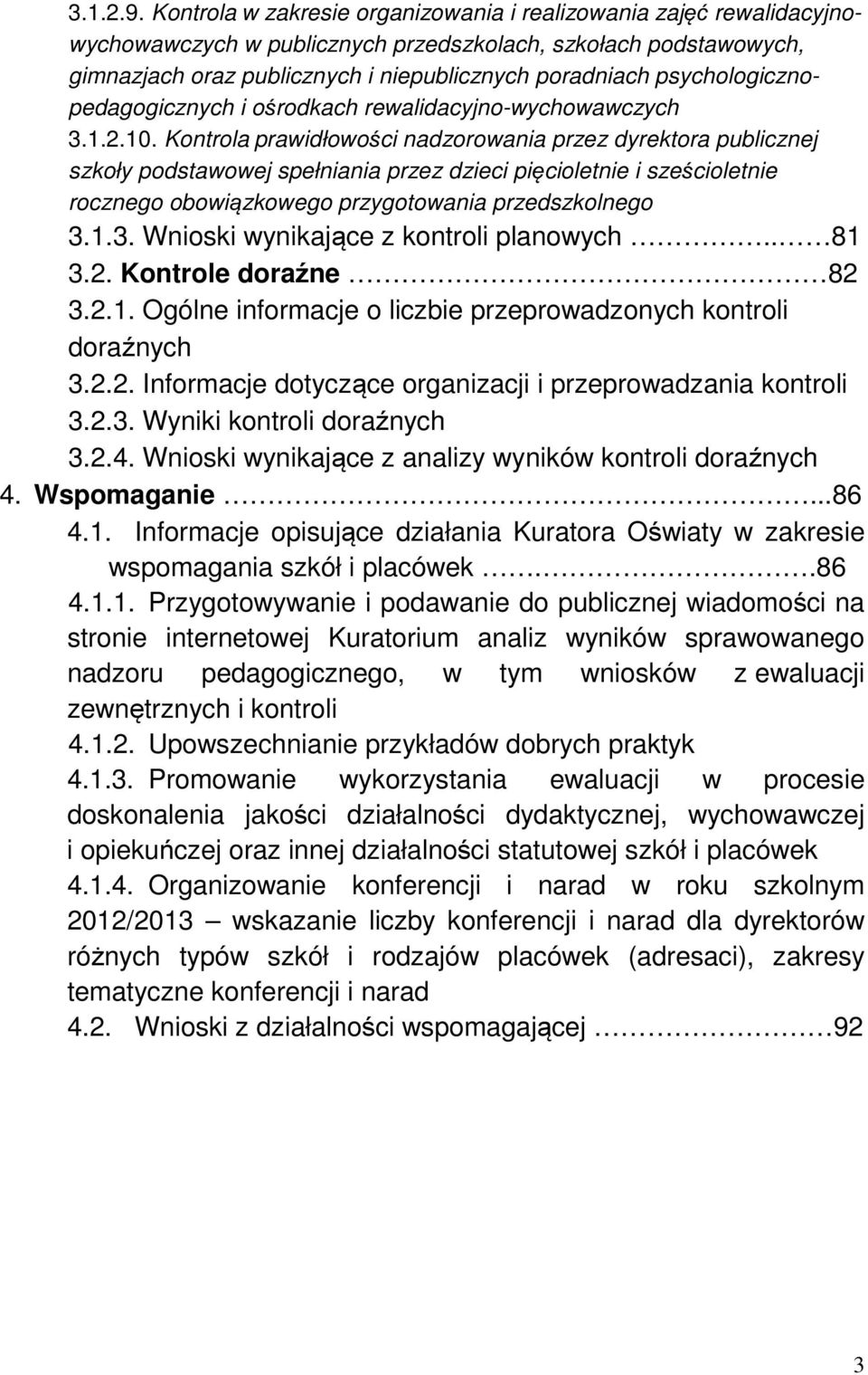 psychologicznopedagogicznych i ośrodkach rewalidacyjno-wychowawczych 3.1.2.10.