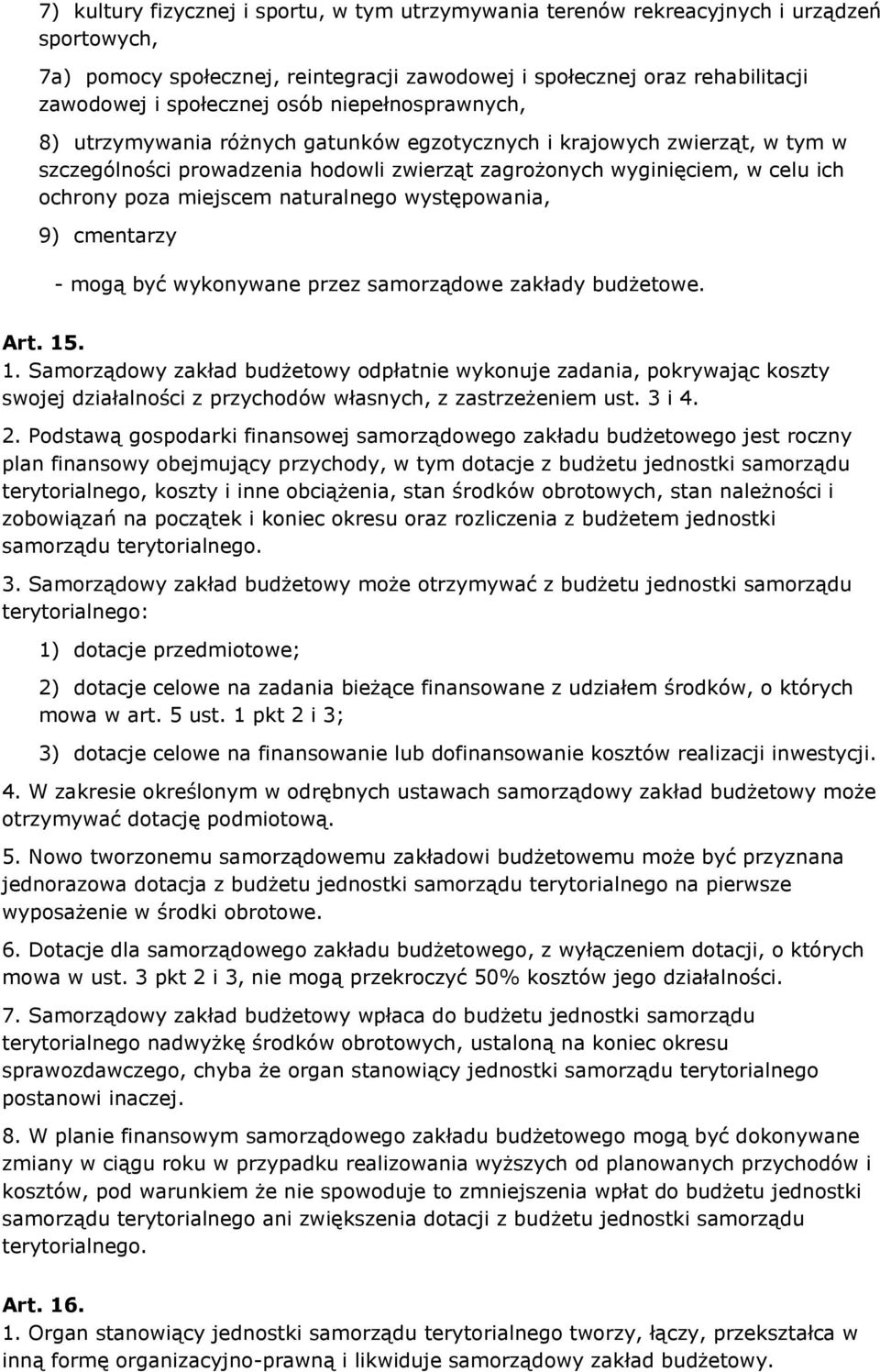 miejscem naturalnego występowania, 9) cmentarzy - mogą być wykonywane przez samorządowe zakłady budżetowe. Art. 15