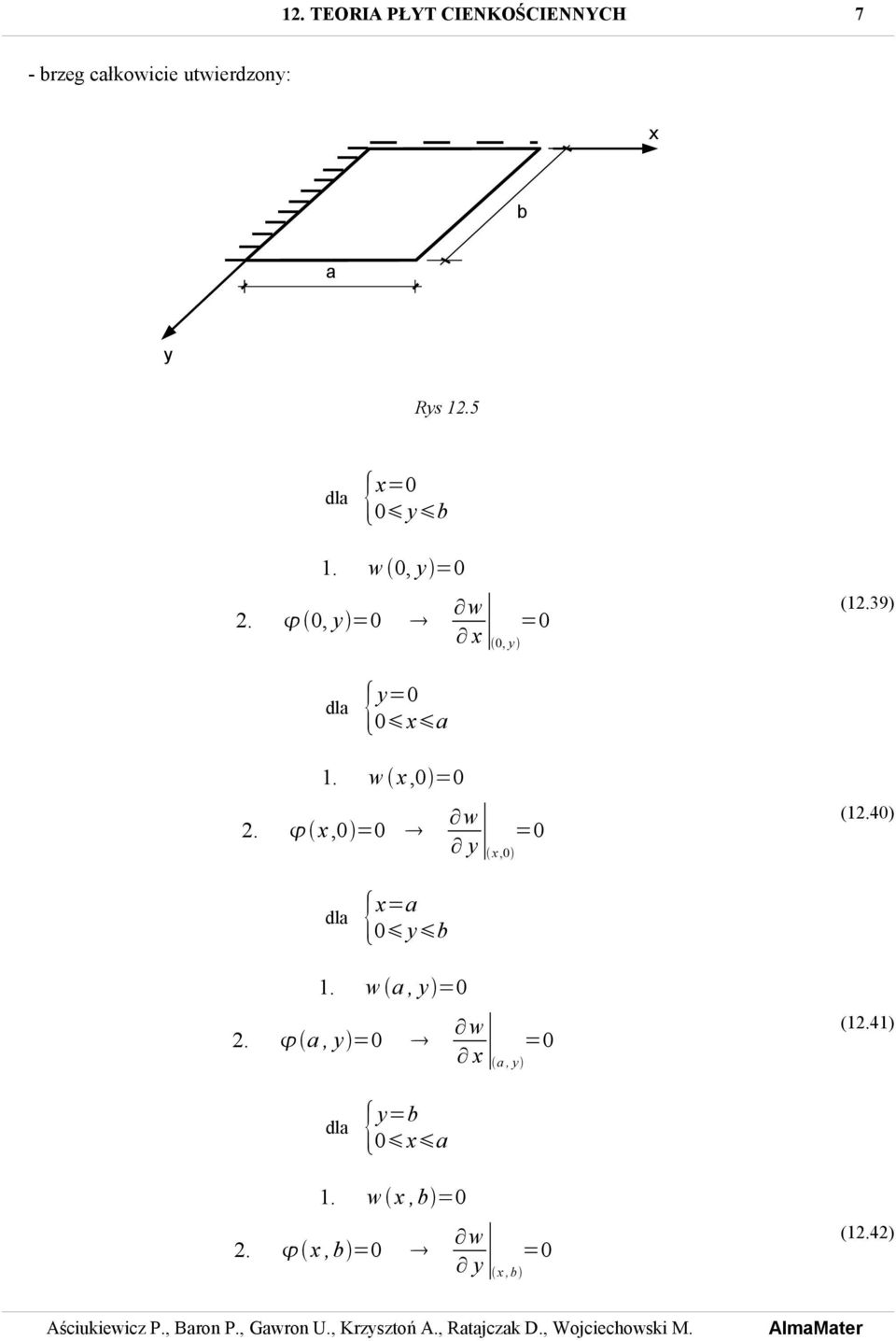 39) dl { y=0 0 x 1. w x,0 =0. x,0 =0 w =0 y x,0 (1.40) dl { x= 0 y b 1.