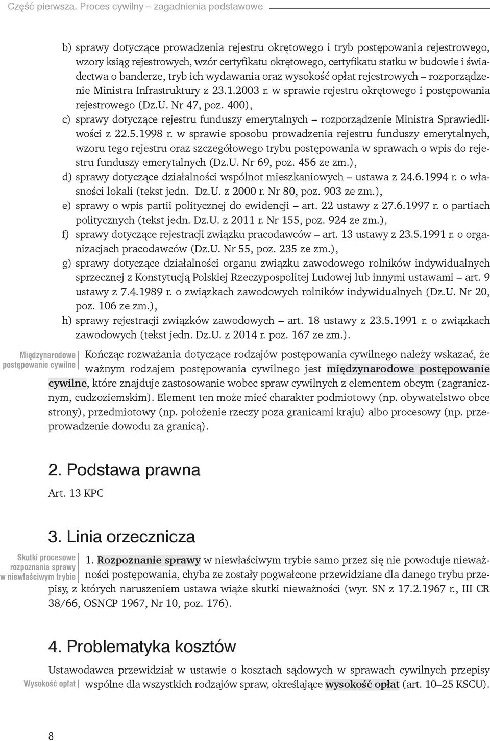 budowie i świadectwa o banderze, tryb ich wydawania oraz wysokość opłat rejestrowych rozporządzenie Ministra Infrastruktury z 23.1.2003 r.