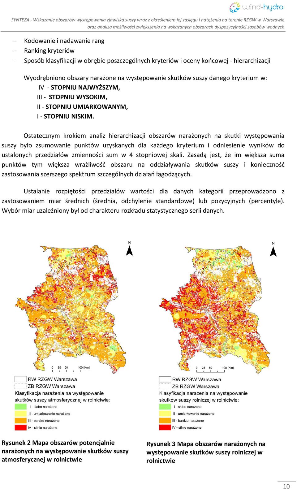 STOPNIU UMIARKOWANYM, I - STOPNIU NISKIM.