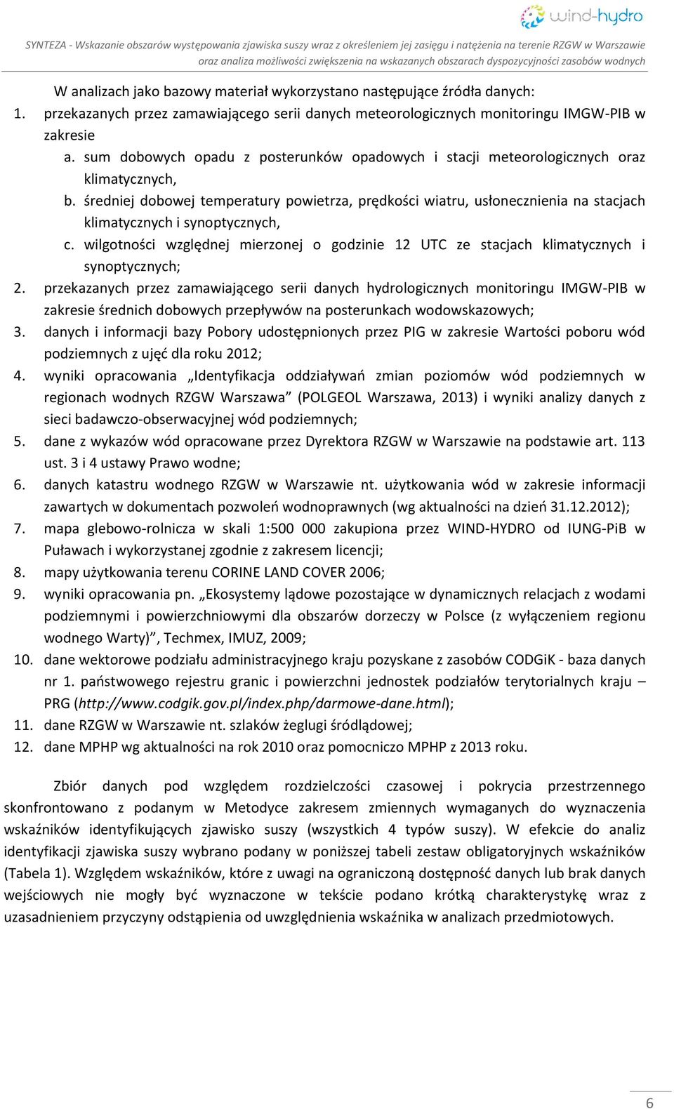 średniej dobowej temperatury powietrza, prędkości wiatru, usłonecznienia na stacjach klimatycznych i synoptycznych, c.