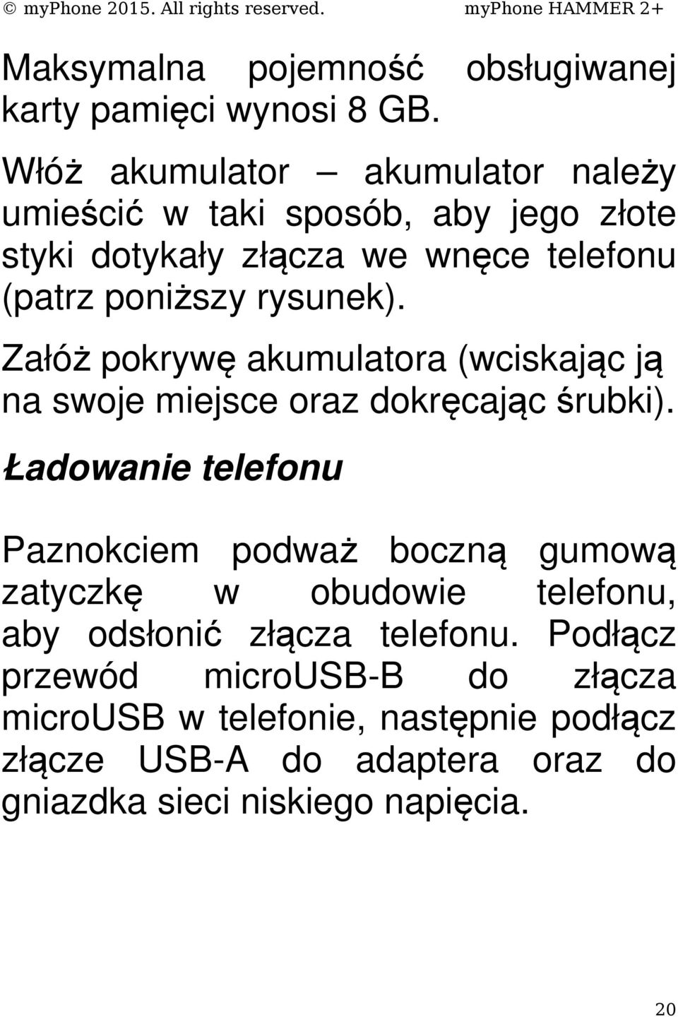 rysunek). Załóż pokrywę akumulatora (wciskając ją na swoje miejsce oraz dokręcając śrubki).