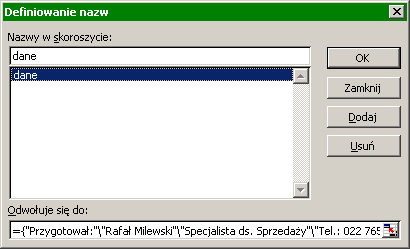 Trik 4 Podpis i dane kontaktowe wpisywane za pomocą formuły Pobierz plik z przykładem http://www.excelwpraktyce.pl/eletter_przyklady/eletter113/4_wprowadzanie_tekstu.