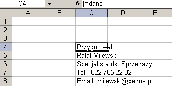 Wskazówka Definiując nazwę odwołującą się do stałej tekstowej, poszczególne informacje mające znaleźć się w kolejnych pionowo ułoŝonych komórkach naleŝy oddzielać znakiem "\" i całość tekstu umieścić