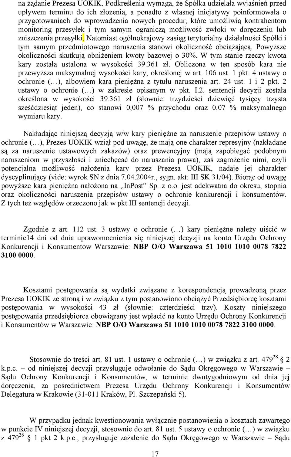 umożliwią kontrahentom monitoring przesyłek i tym samym ograniczą możliwość zwłoki w doręczeniu lub zniszczenia przesyłki.