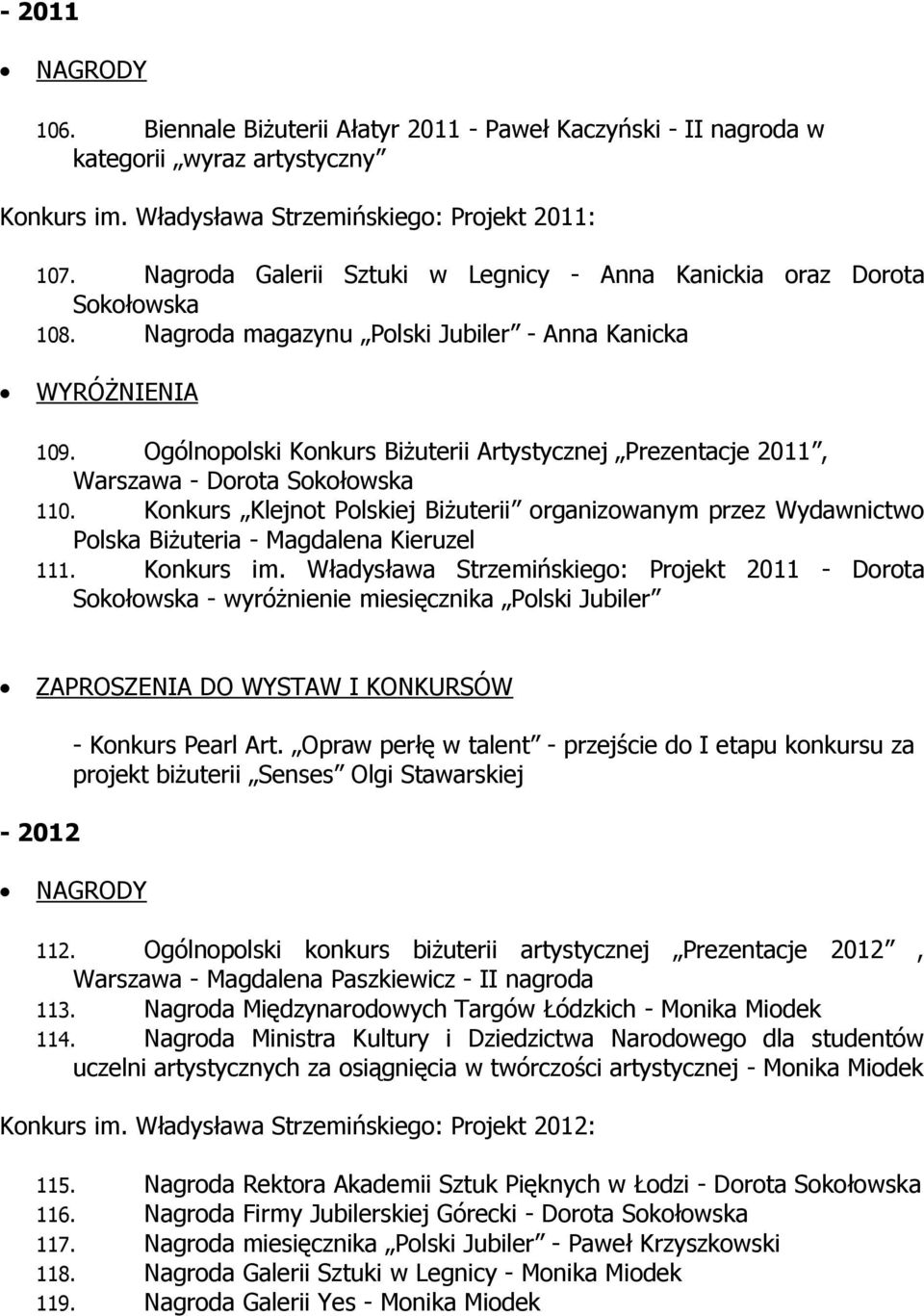 Ogólnopolski Konkurs Biżuterii Artystycznej Prezentacje 2011, Warszawa - Dorota Sokołowska 110.