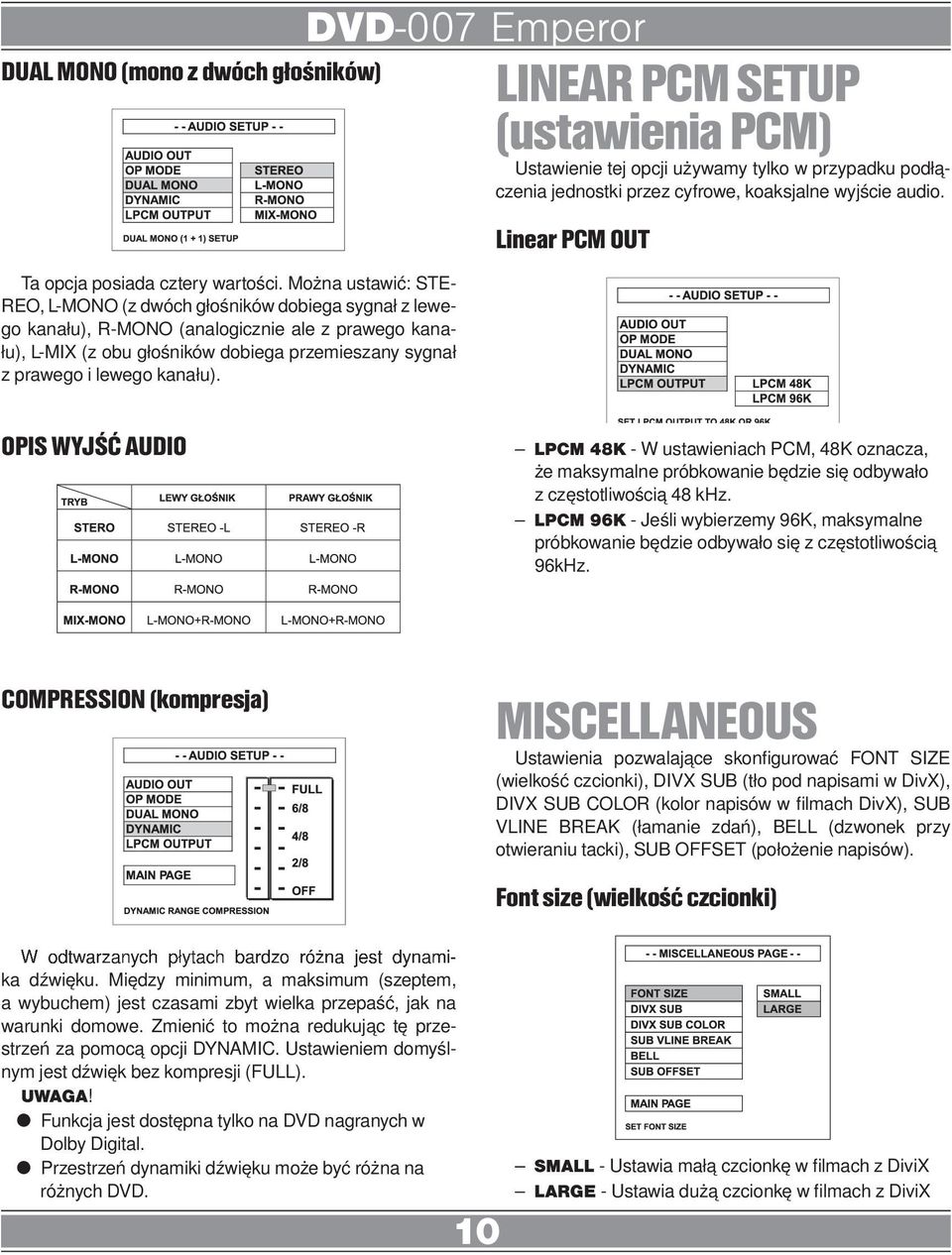 kanału). LINEAR PCM SETUP (ustawienia PCM) Ustawienie tej opcji używamy tylko w przypadku podłączenia jednostki przez cyfrowe, koaksjalne wyjście audio.