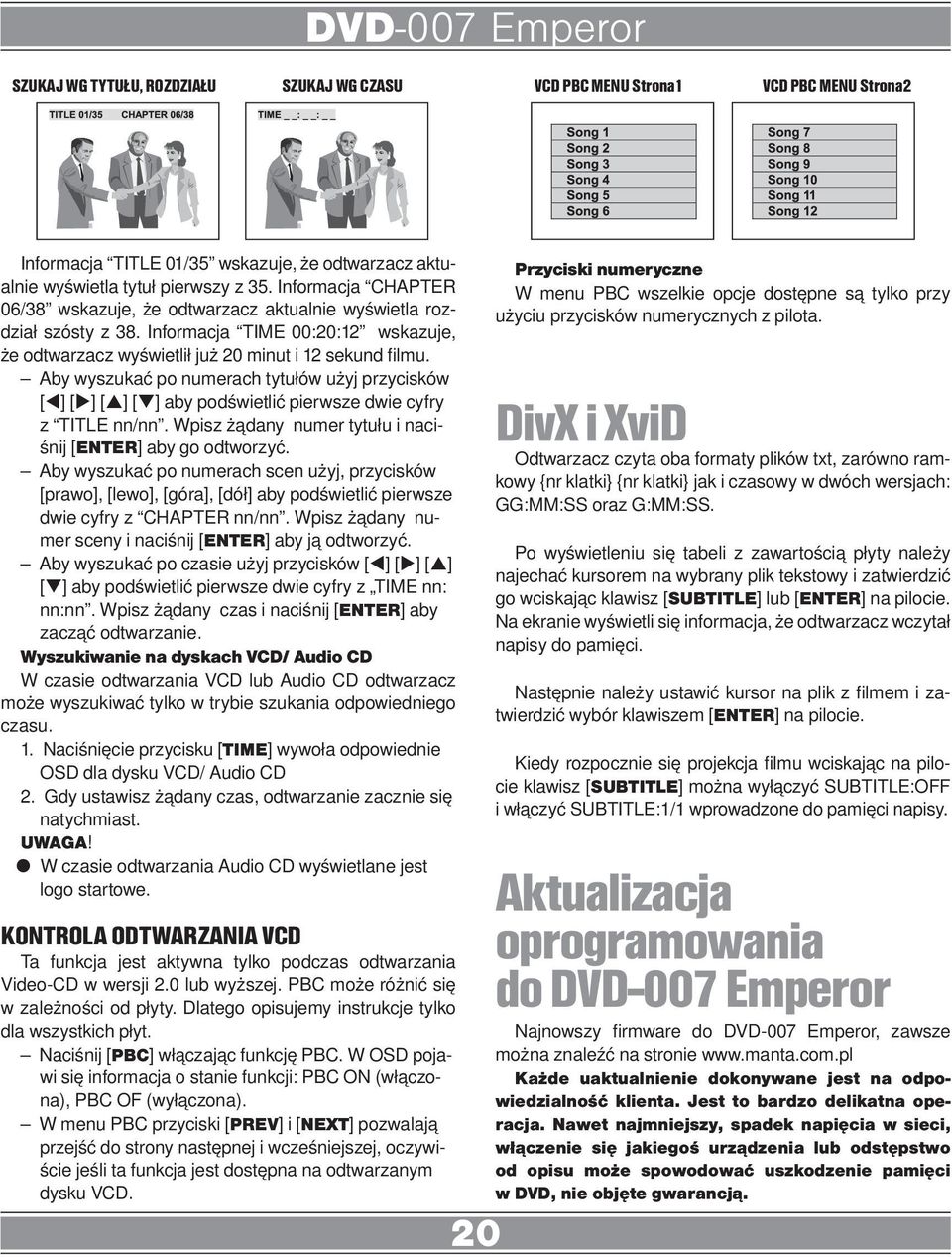 Aby wyszukać po numerach tytułów użyj przycisków [t] [u] [p] [q] aby podświetlić pierwsze dwie cyfry z TITLE nn/nn. Wpisz żądany numer tytułu i naciśnij [ENTER] aby go odtworzyć.