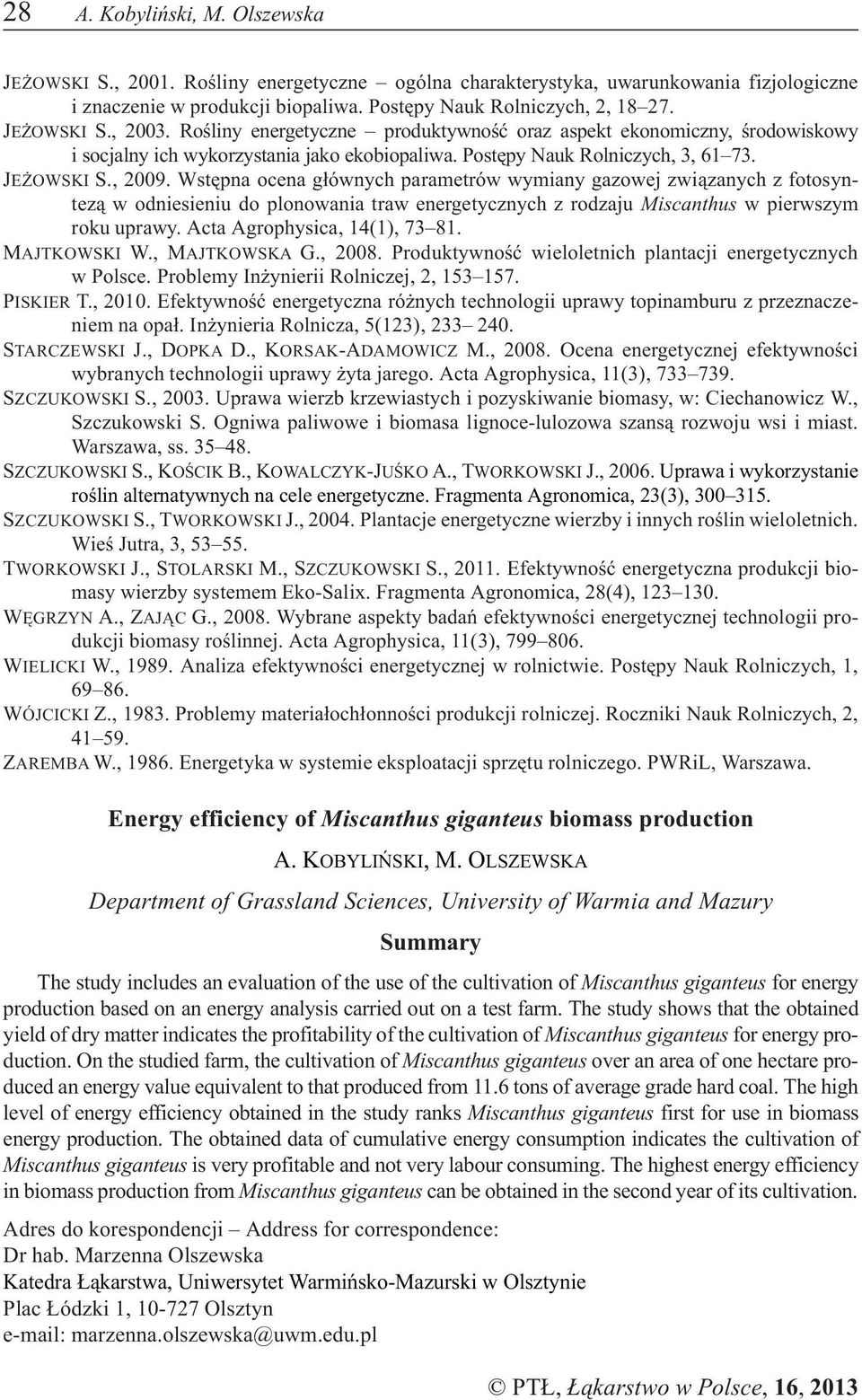 Wstêpna ocena g³ównych parametrów wymiany gazowej zwi¹zanych z fotosyntez¹ w odniesieniu do plonowania traw energetycznych z rodzaju Miscanthus w pierwszym roku uprawy. Acta Agrophysica, 14(1), 73 81.