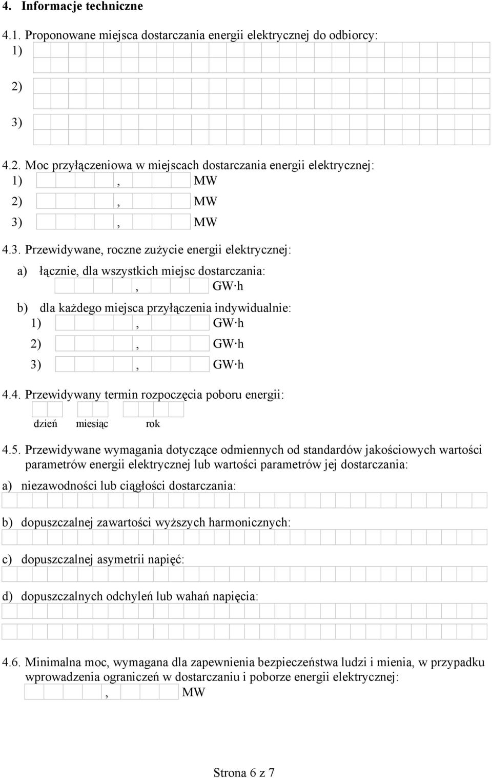 4. Przewidywany termin rozpoczęcia poboru energii: dzień miesiąc rok 4.5.