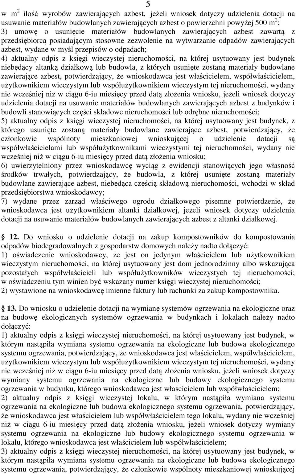 odpis z księgi wieczystej nieruchomości, na której usytuowany jest budynek niebędący altanką działkową lub budowla, z których usunięte zostaną materiały budowlane zawierające azbest, potwierdzający,