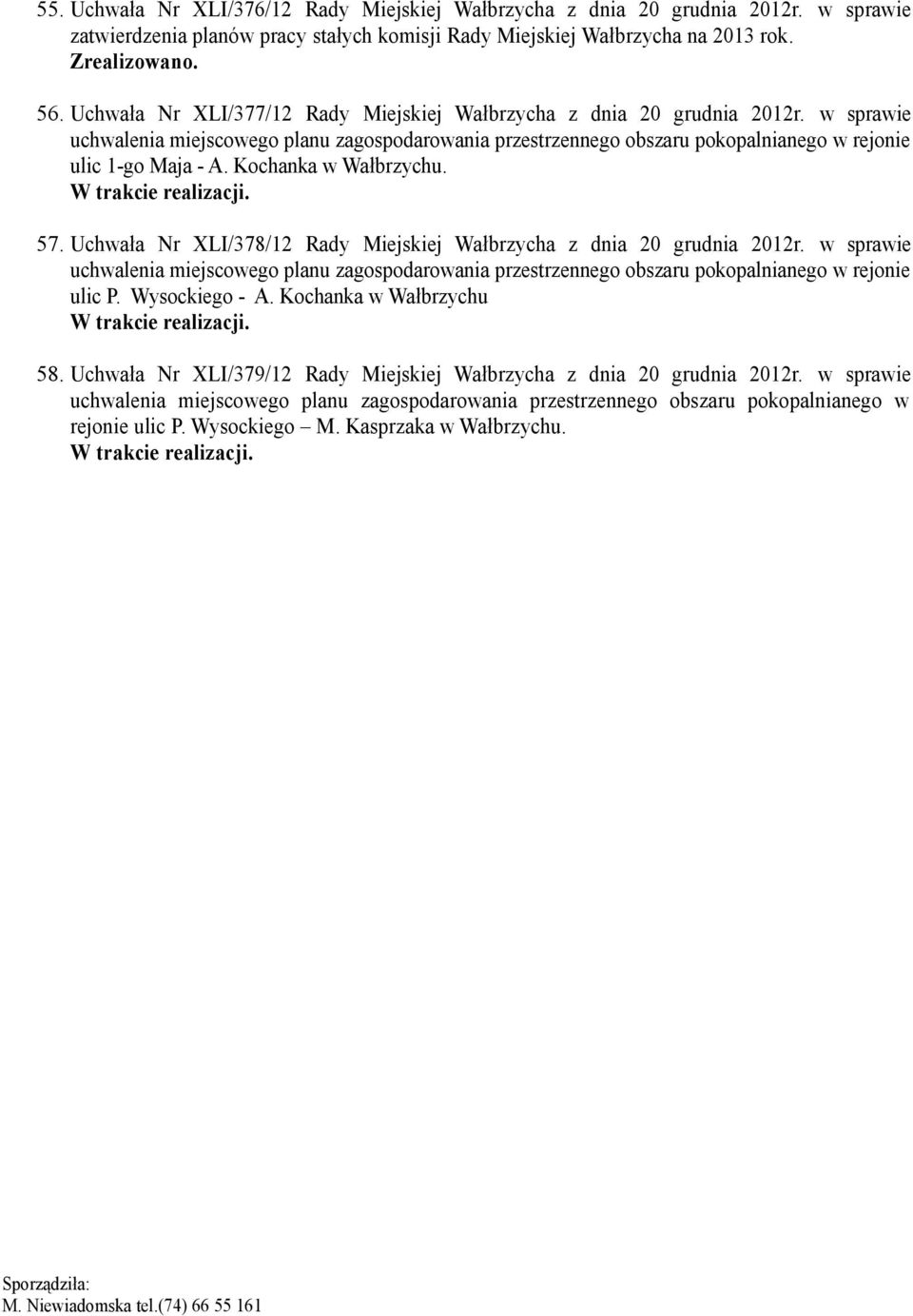 Kochanka w Wałbrzychu. 57. Uchwała Nr XLI/378/12 Rady Miejskiej Wałbrzycha z dnia 20 grudnia 2012r.