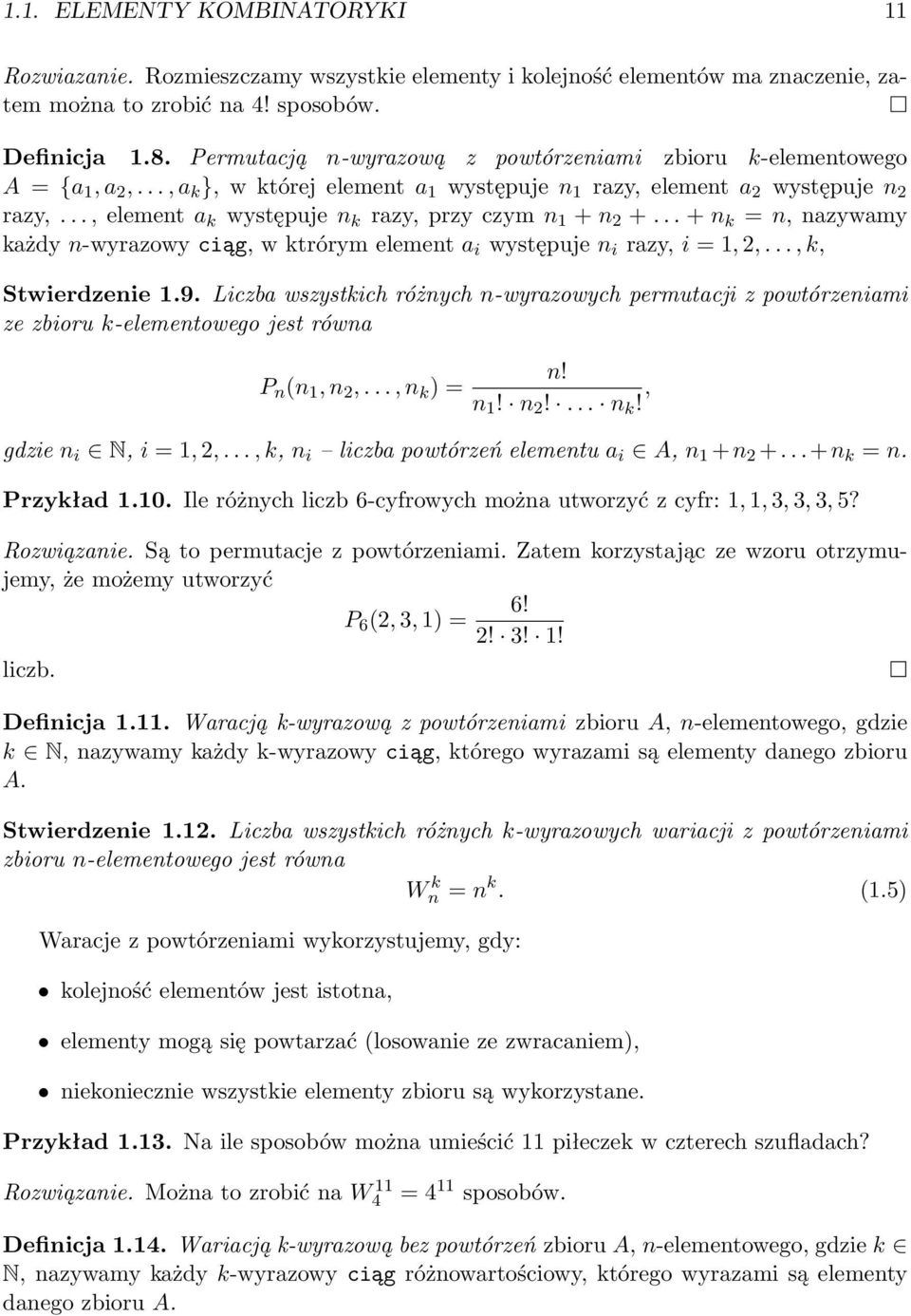 .., element a k występuje n k razy, przy czym n + n 2 +... + n k = n, nazywamy każdy n-wyrazowy ciąg, w ktrórym element a i występuje n i razy, i =, 2,..., k, Stwierdzenie.9.