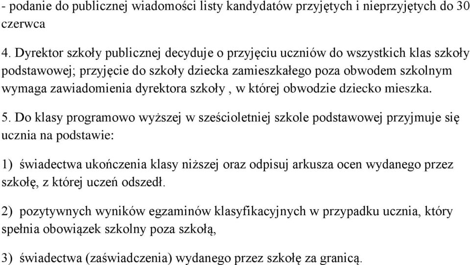 dyrektora szkoły, w której obwodzie dziecko mieszka. 5.