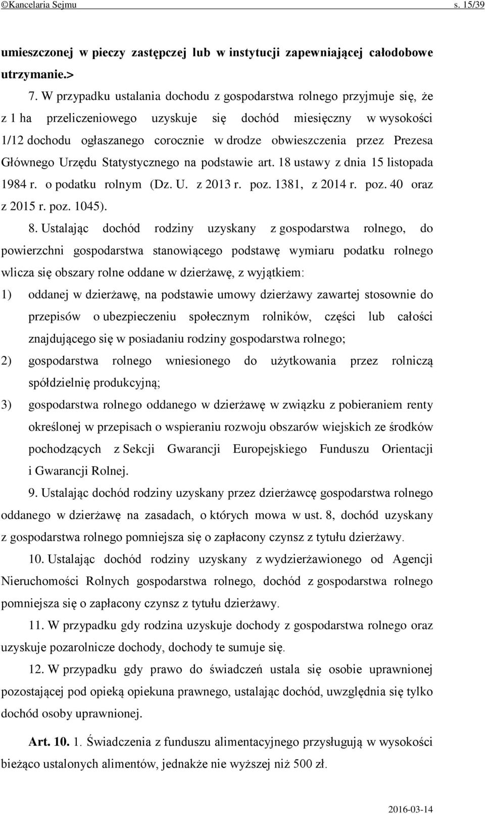 przez Prezesa Głównego Urzędu Statystycznego na podstawie art. 18 ustawy z dnia 15 listopada 1984 r. o podatku rolnym (Dz. U. z 2013 r. poz. 1381, z 2014 r. poz. 40 oraz z 2015 r. poz. 1045). 8.