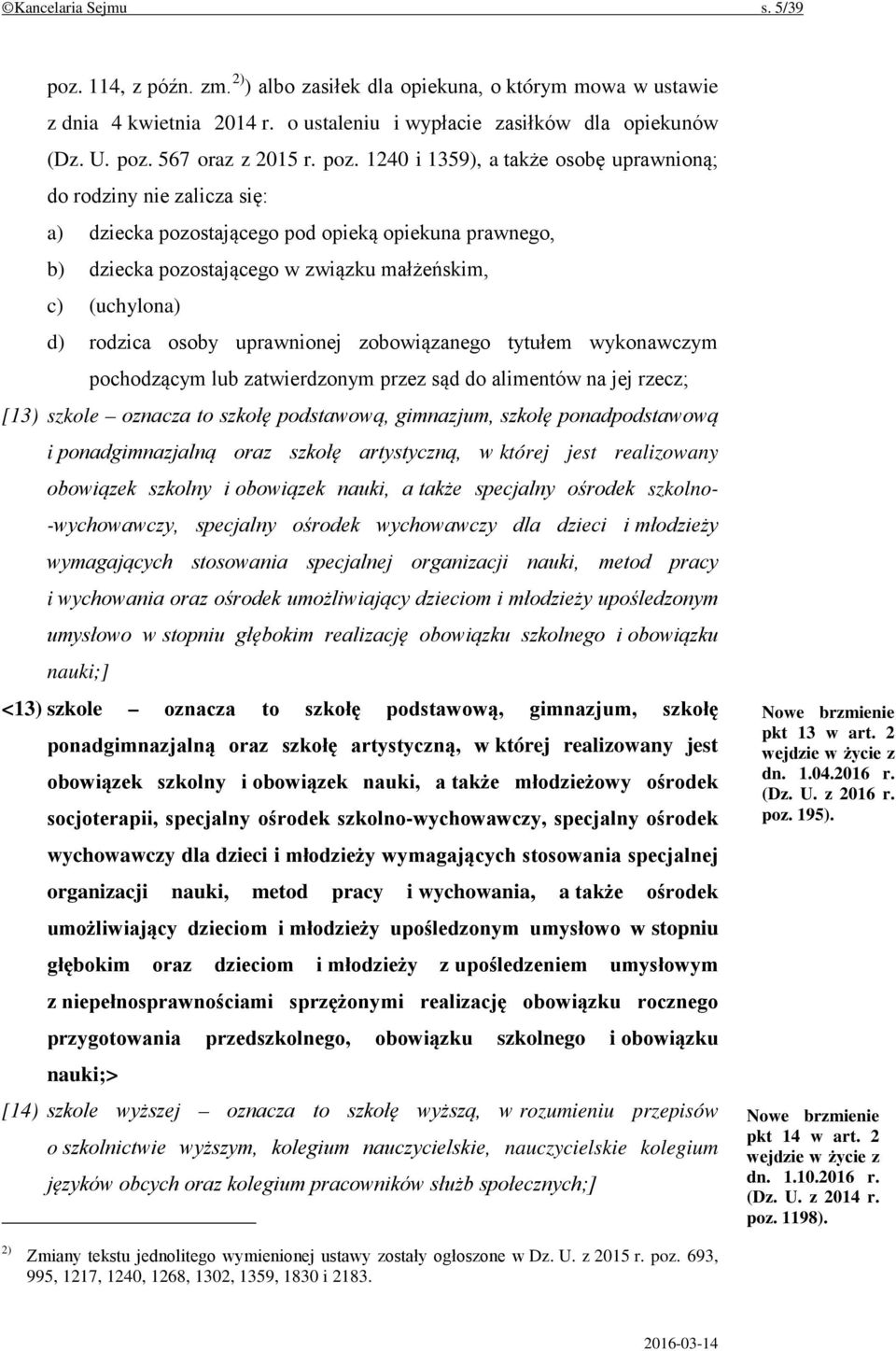 osoby uprawnionej zobowiązanego tytułem wykonawczym pochodzącym lub zatwierdzonym przez sąd do alimentów na jej rzecz; [13) szkole oznacza to szkołę podstawową, gimnazjum, szkołę ponadpodstawową i