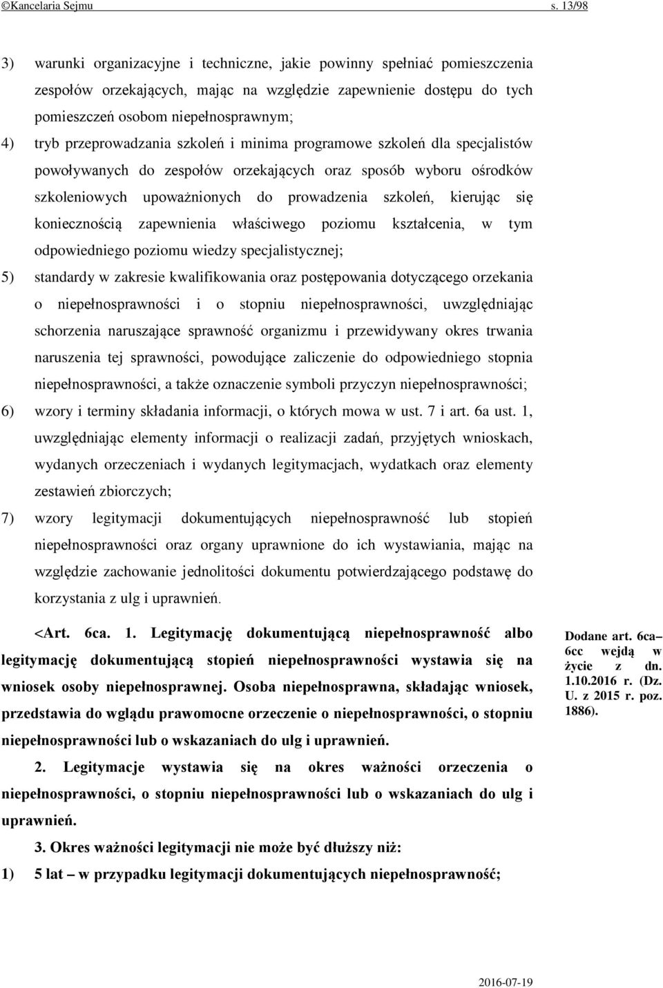 przeprowadzania szkoleń i minima programowe szkoleń dla specjalistów powoływanych do zespołów orzekających oraz sposób wyboru ośrodków szkoleniowych upoważnionych do prowadzenia szkoleń, kierując się