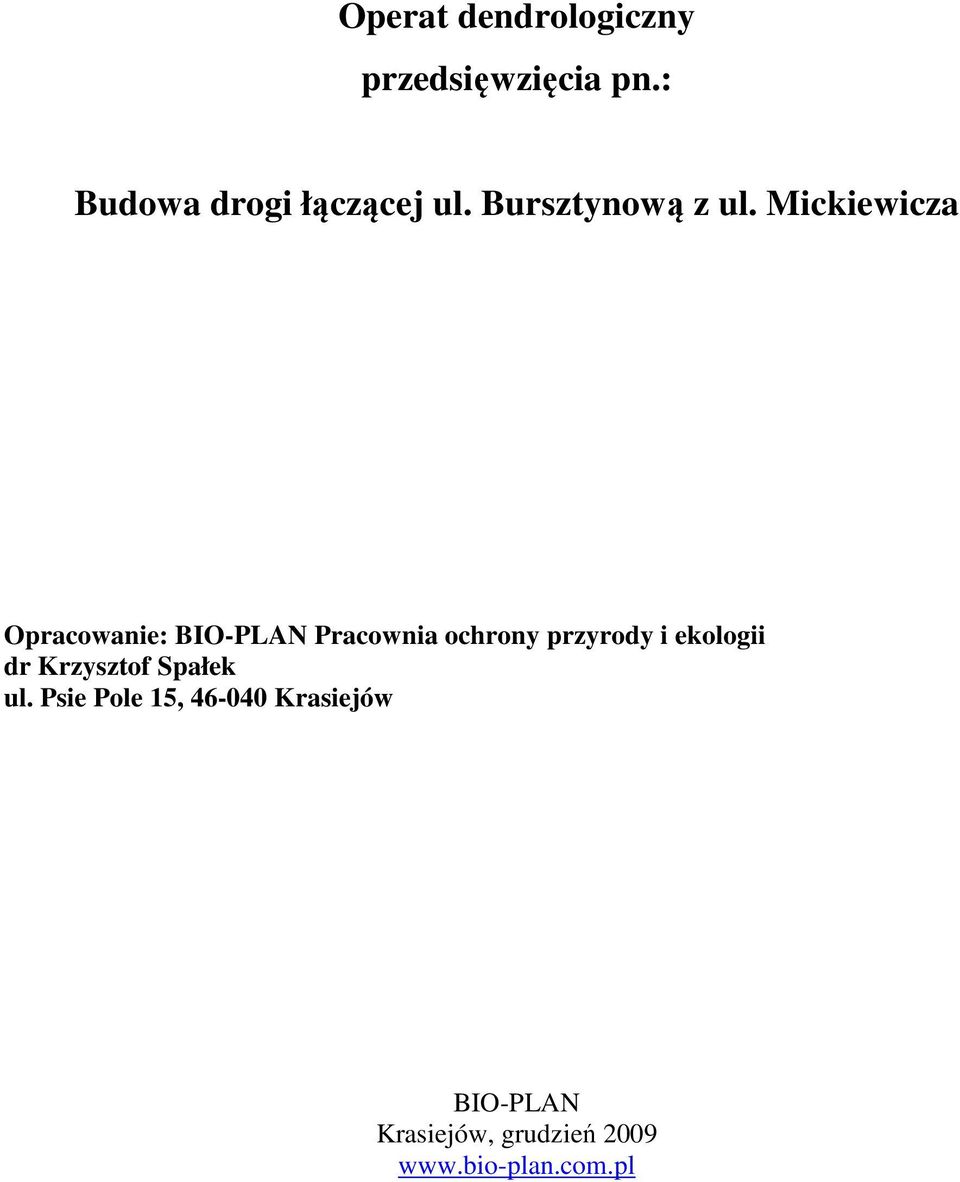 Mickiewicza Opracowanie: BIO-PLAN Pracownia ochrony przyrody i