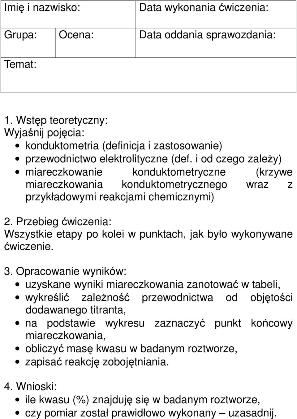 i od czego zaleŝy) miareczkowanie konduktometryczne (krzywe miareczkowania konduktometrycznego wraz z przykładowymi reakcjami chemicznymi) 2.