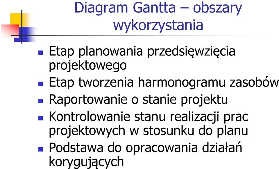 Raportowanie o stanie projektu Kontrolowanie stanu realizacji