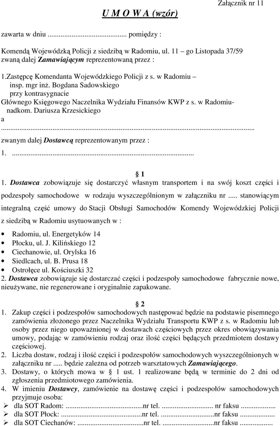 Dariusza Krzesickiego a... zwanym dalej Dostawcą reprezentowanym przez : 1.... 1 1.