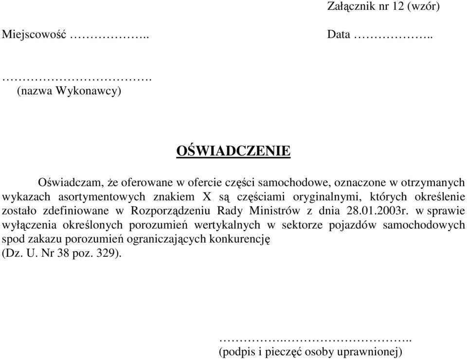 asortymentowych znakiem X są częściami oryginalnymi, których określenie zostało zdefiniowane w Rozporządzeniu Rady Ministrów z