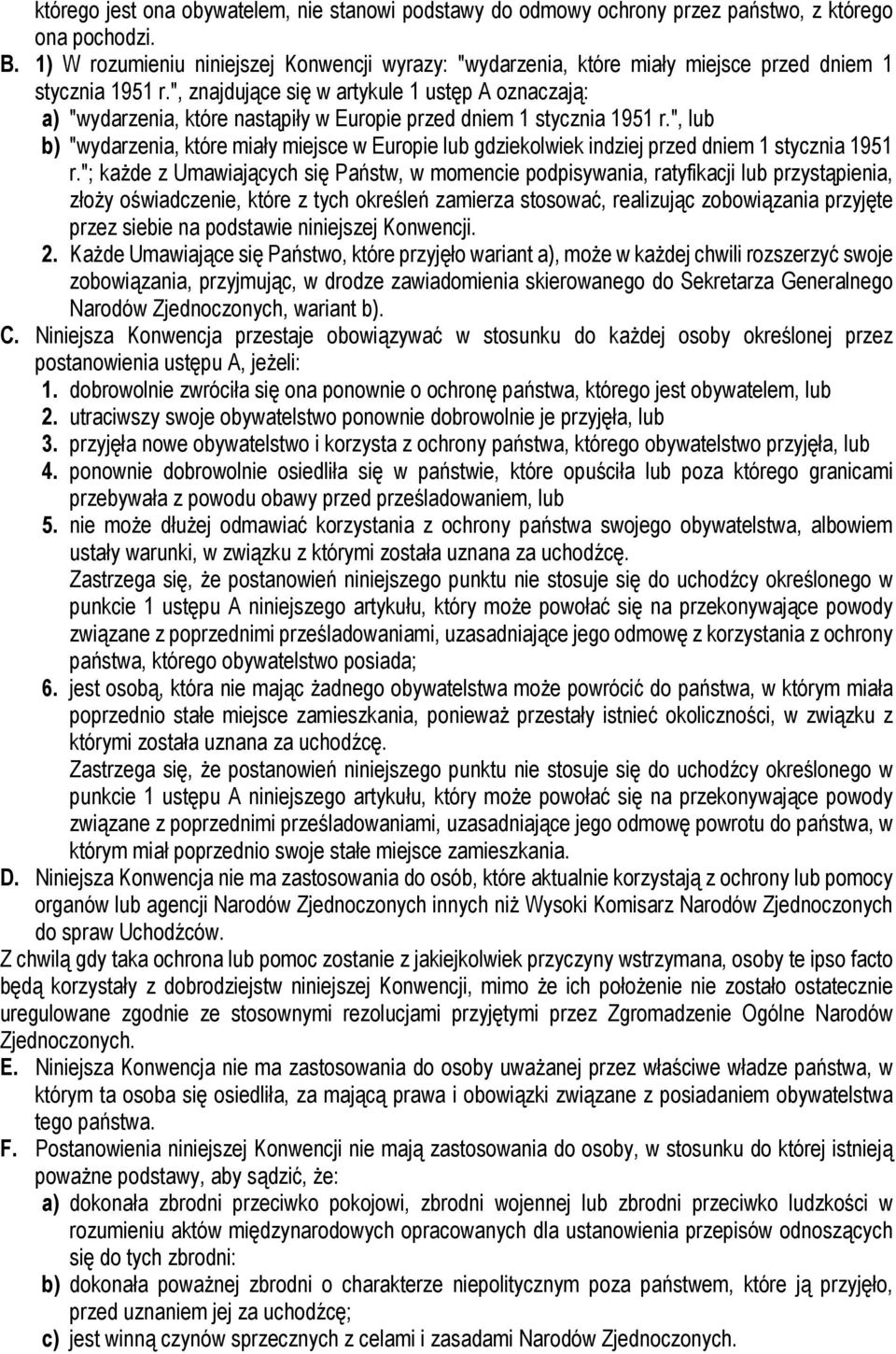 ", znajdujące się w artykule 1 ustęp A oznaczają: a) "wydarzenia, które nastąpiły w Europie przed dniem 1 stycznia 1951 r.