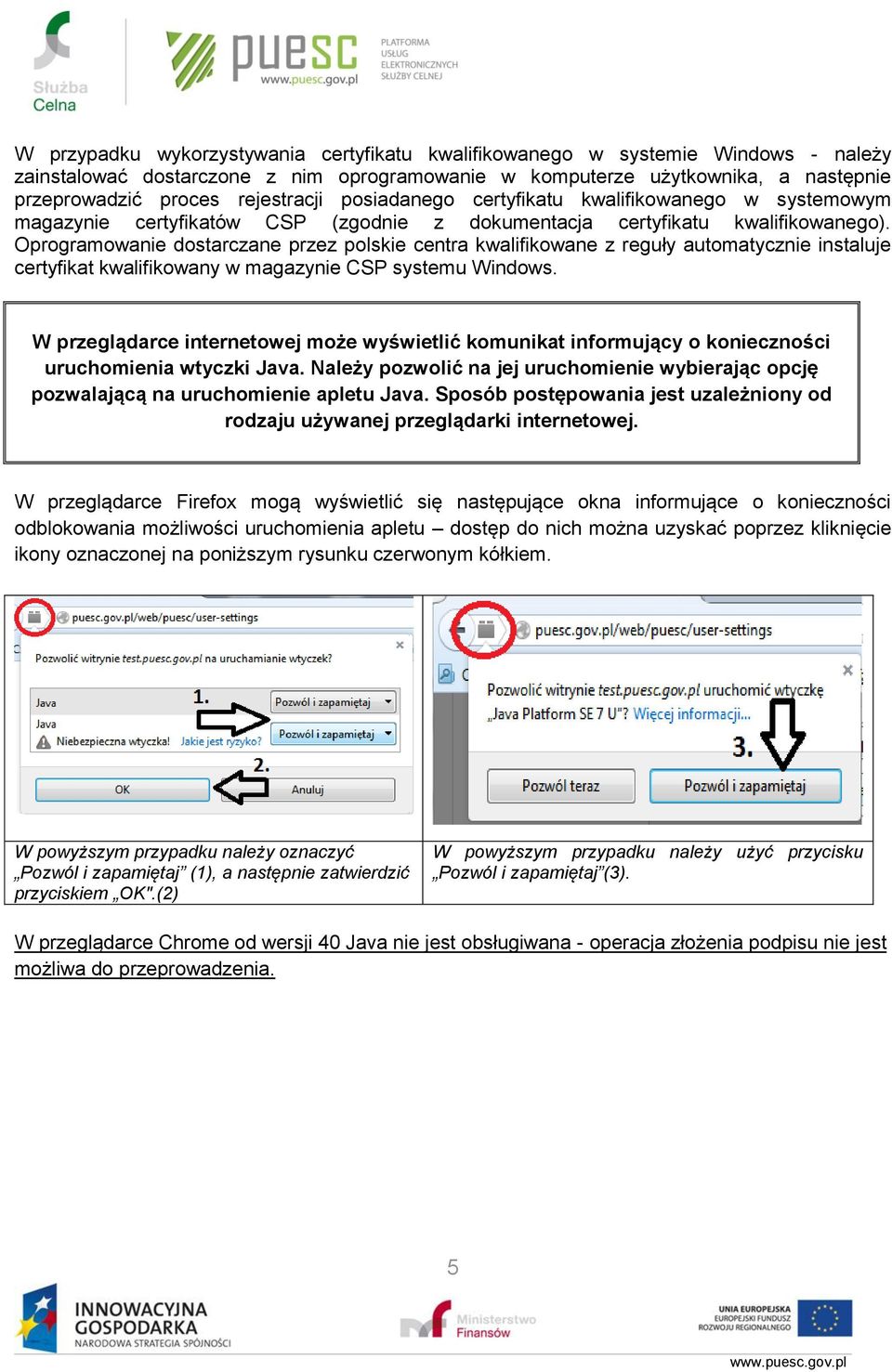 Oprogramowanie dostarczane przez polskie centra kwalifikowane z reguły automatycznie instaluje certyfikat kwalifikowany w magazynie CSP systemu Windows.