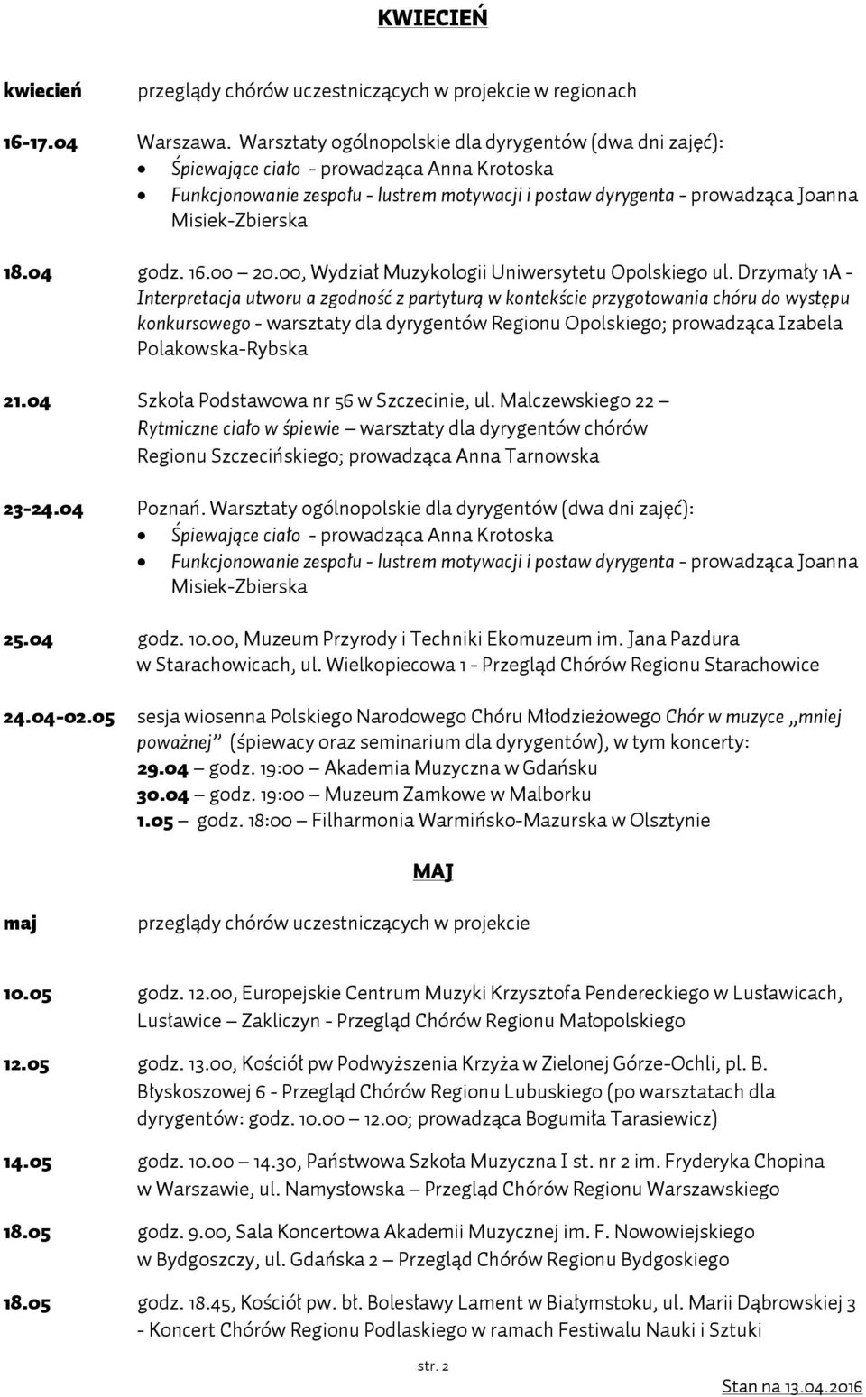 18.04 godz. 16.00 20.00, Wydział Muzykologii Uniwersytetu Opolskiego ul.