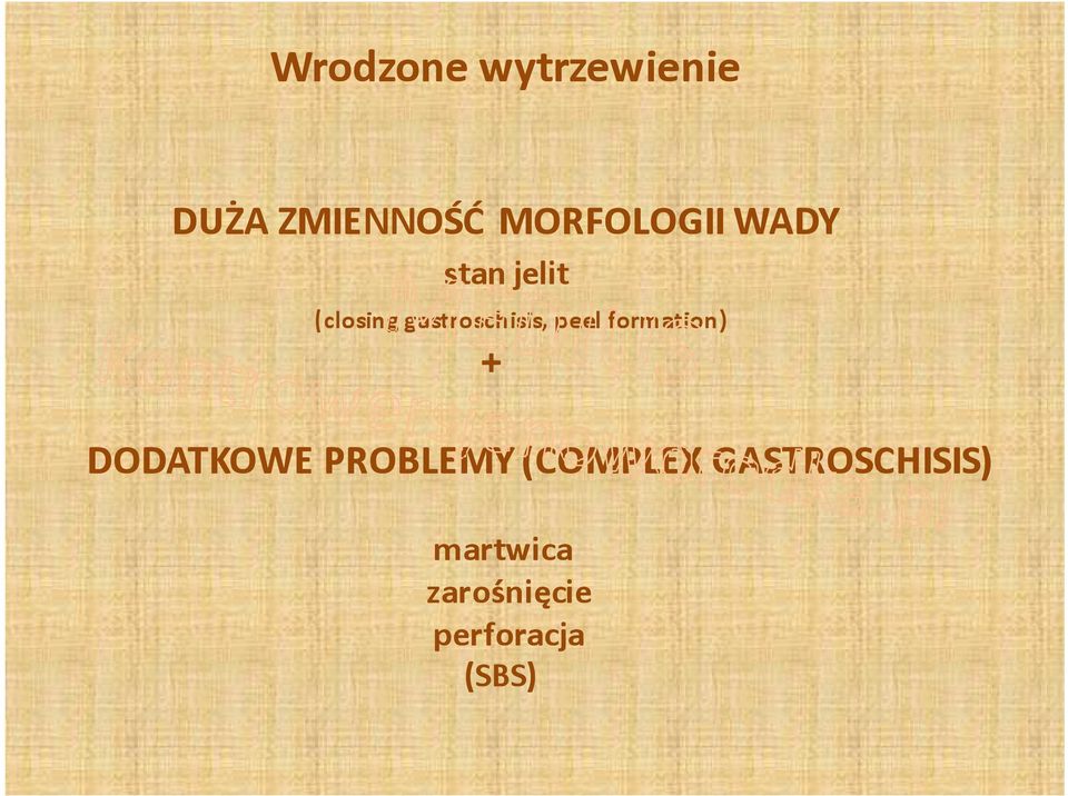 gastroschisis, peel formation) + DODATKOWE