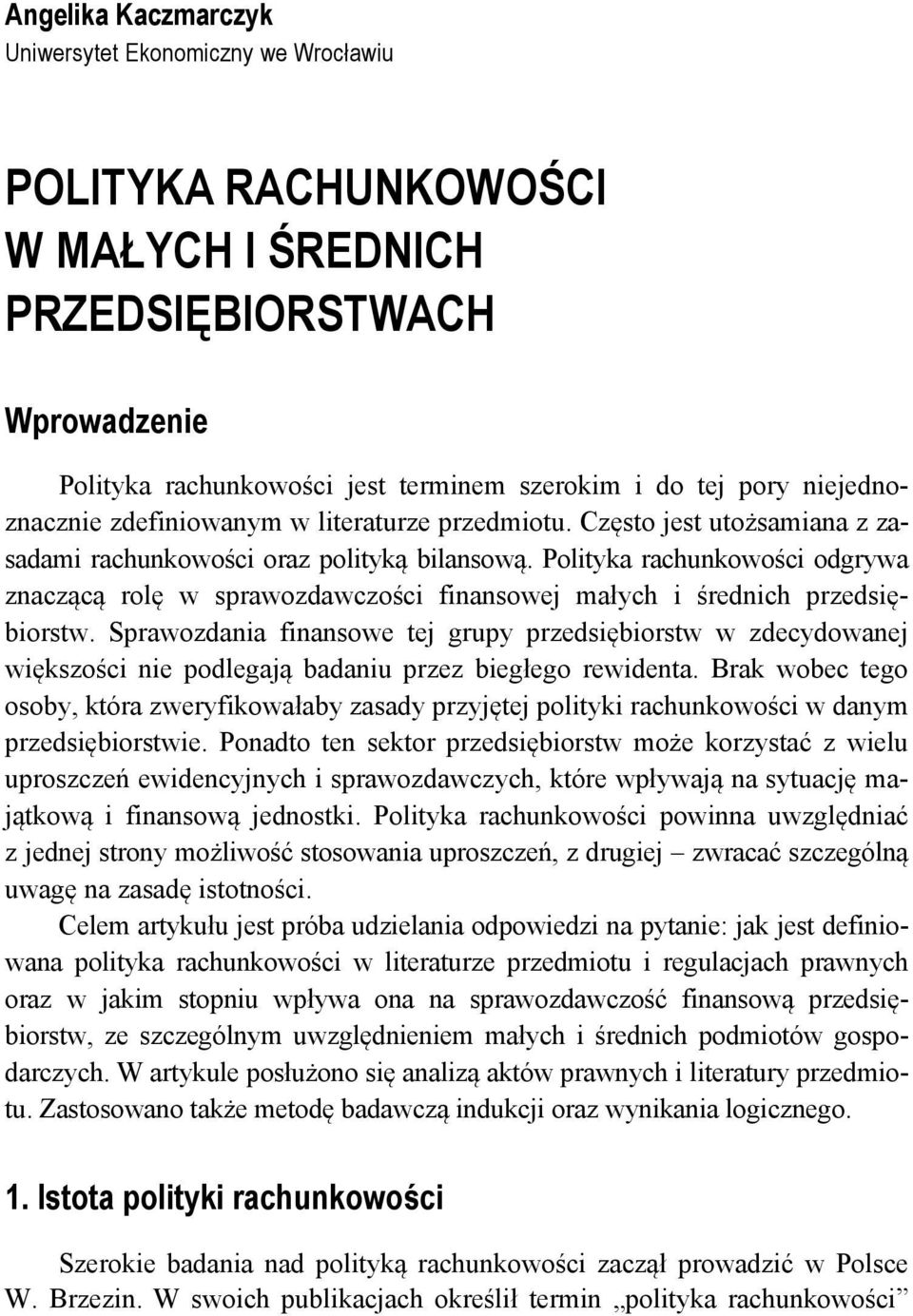 Polityka rachunkowości odgrywa znaczącą rolę w sprawozdawczości finansowej małych i średnich przedsiębiorstw.