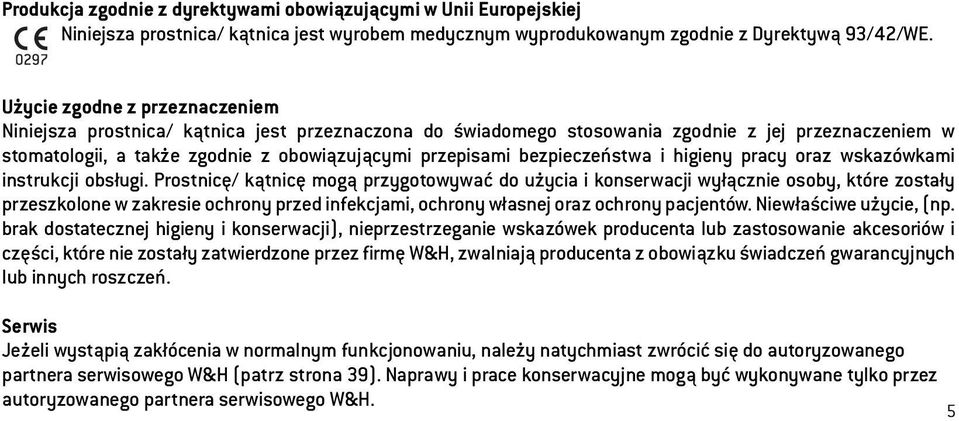 bezpieczeństwa i higieny pracy oraz wskazówkami instrukcji obsługi.