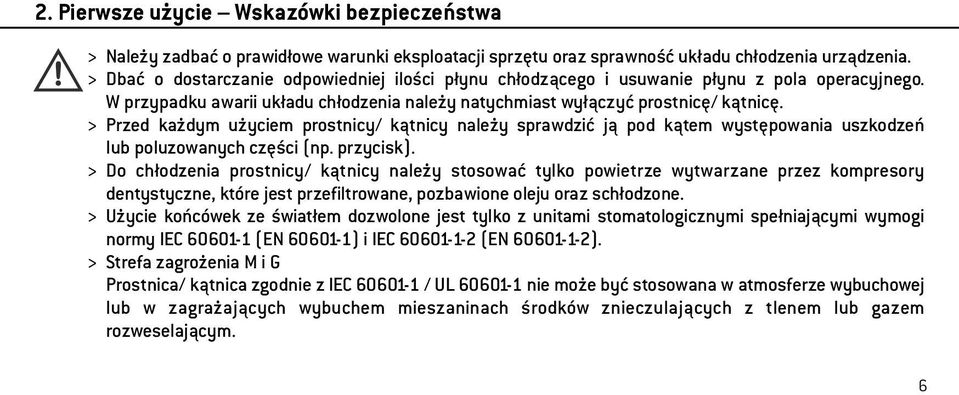 > Przed każdym użyciem prostnicy/ kątnicy należy sprawdzić ją pod kątem występowania uszkodzeń lub poluzowanych części (np. przycisk).