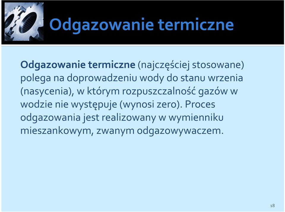 rozpuszczalnośćgazów w wodzie nie występuje (wynosi zero).