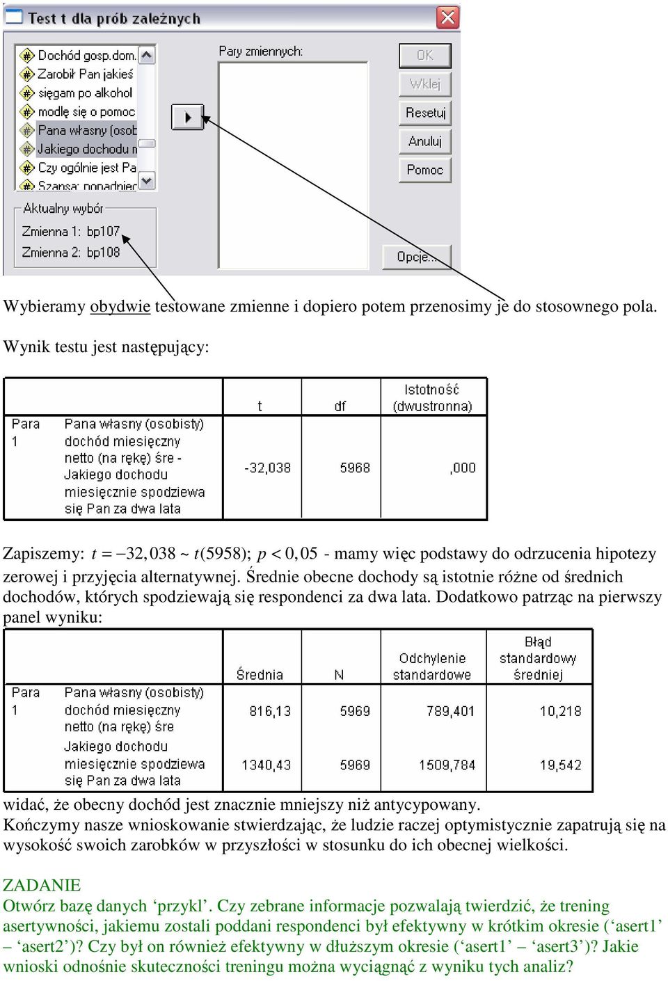 Średnie obecne dochody są istotnie różne od średnich dochodów, których spodziewają się respondenci za dwa lata.