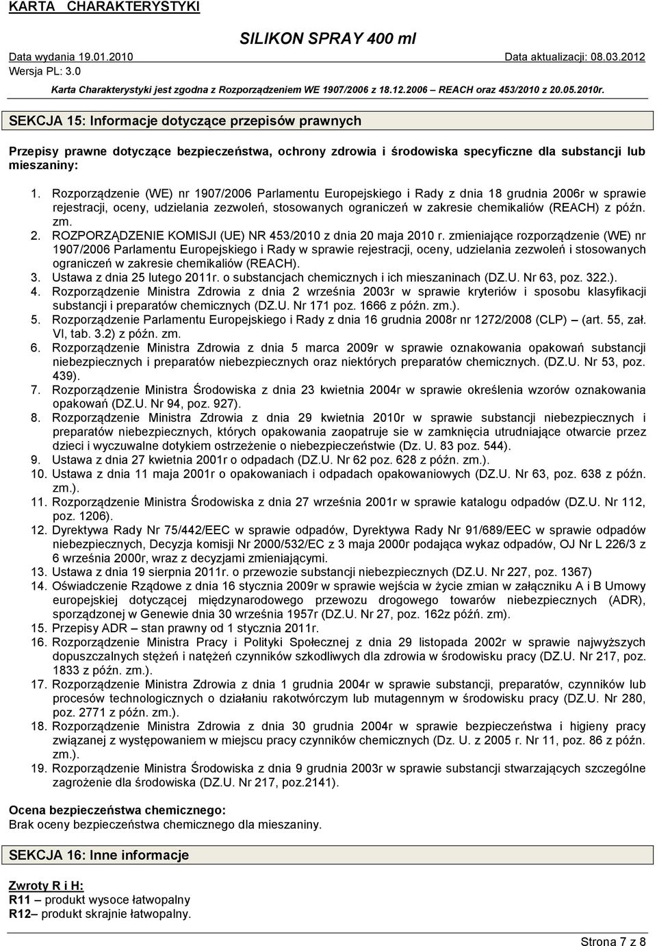 późn. zm. 2. ROZPORZĄDZENIE KOMISJI (UE) NR 453/2010 z dnia 20 maja 2010 r.