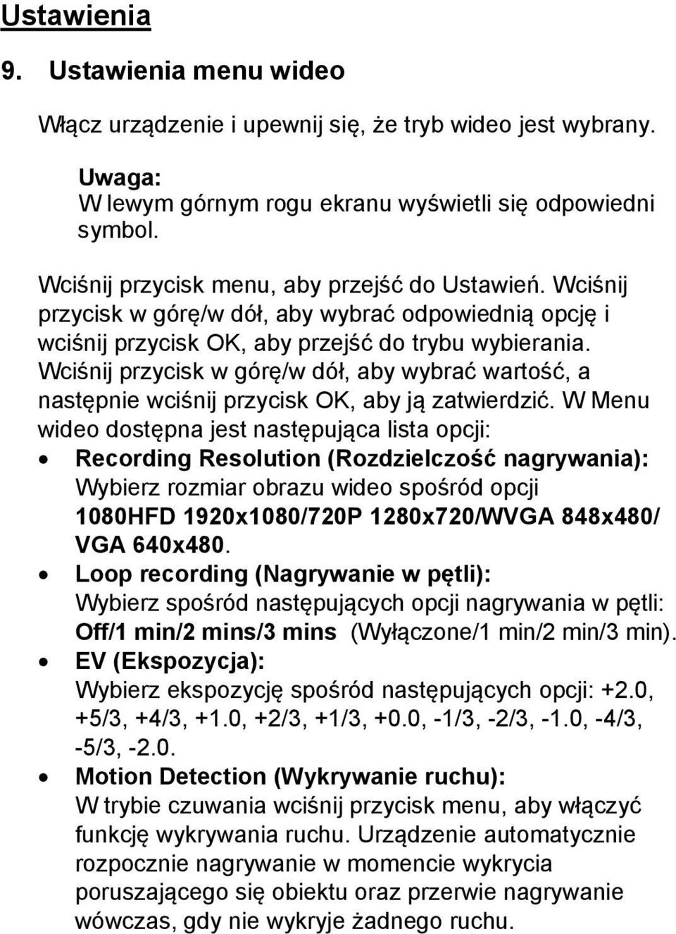 Wciśnij przycisk w górę/w dół, aby wybrać wartość, a następnie wciśnij przycisk OK, aby ją zatwierdzić.