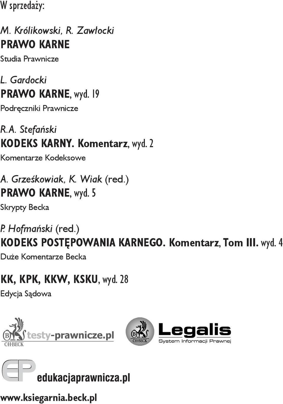 Grześkowiak, K. Wiak (red.) Prawo karne, wyd. 5 Skrypty Becka P. Hofmański (red.