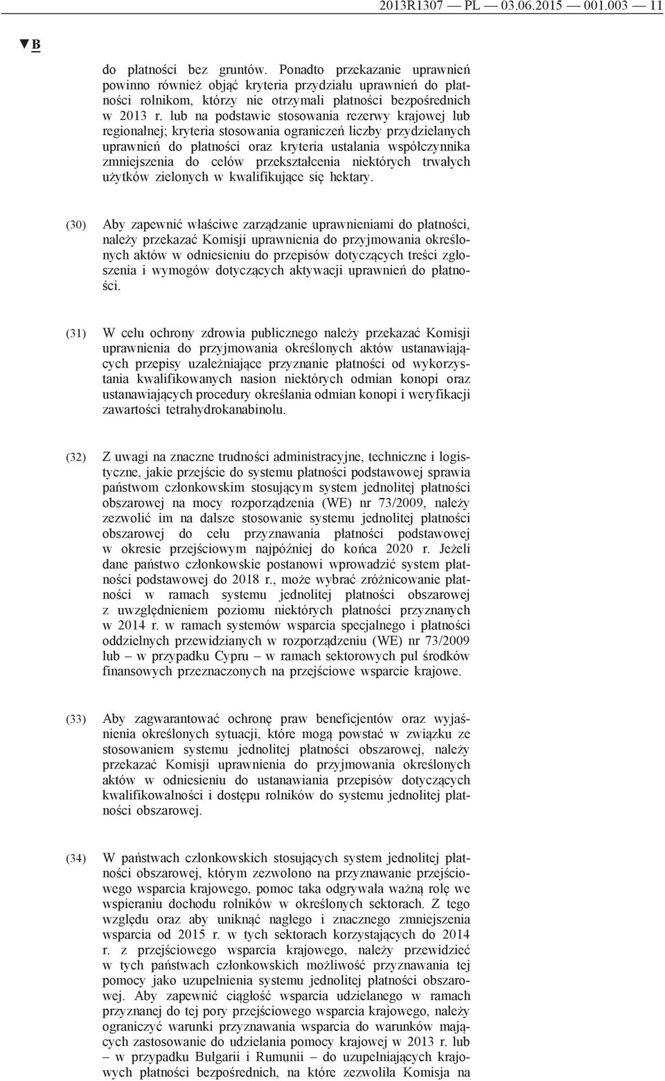 lub na podstawie stosowania rezerwy krajowej lub regionalnej; kryteria stosowania ograniczeń liczby przydzielanych uprawnień do płatności oraz kryteria ustalania współczynnika zmniejszenia do celów